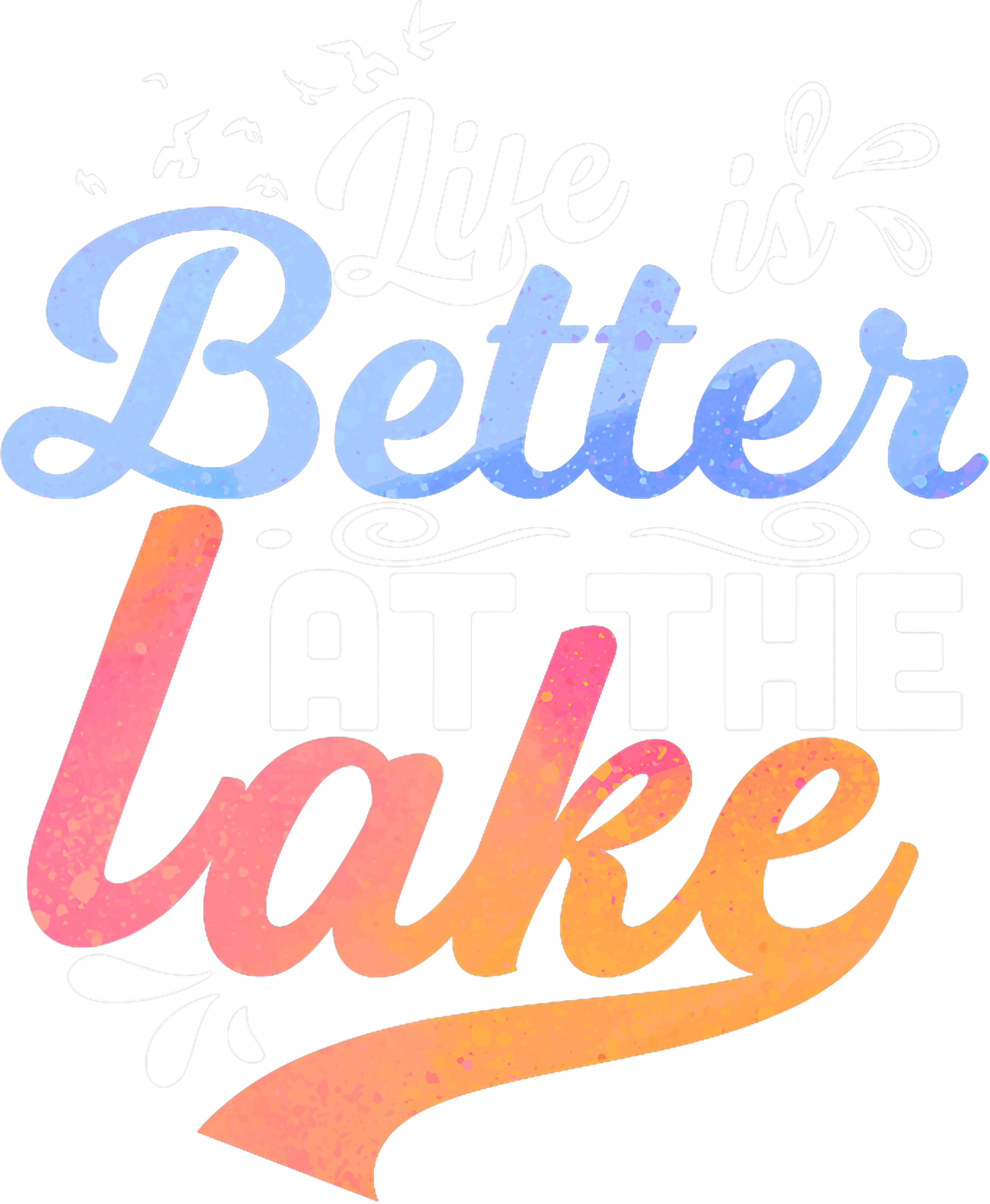Life Is Better At The Lake Sunset DTF Transfer
