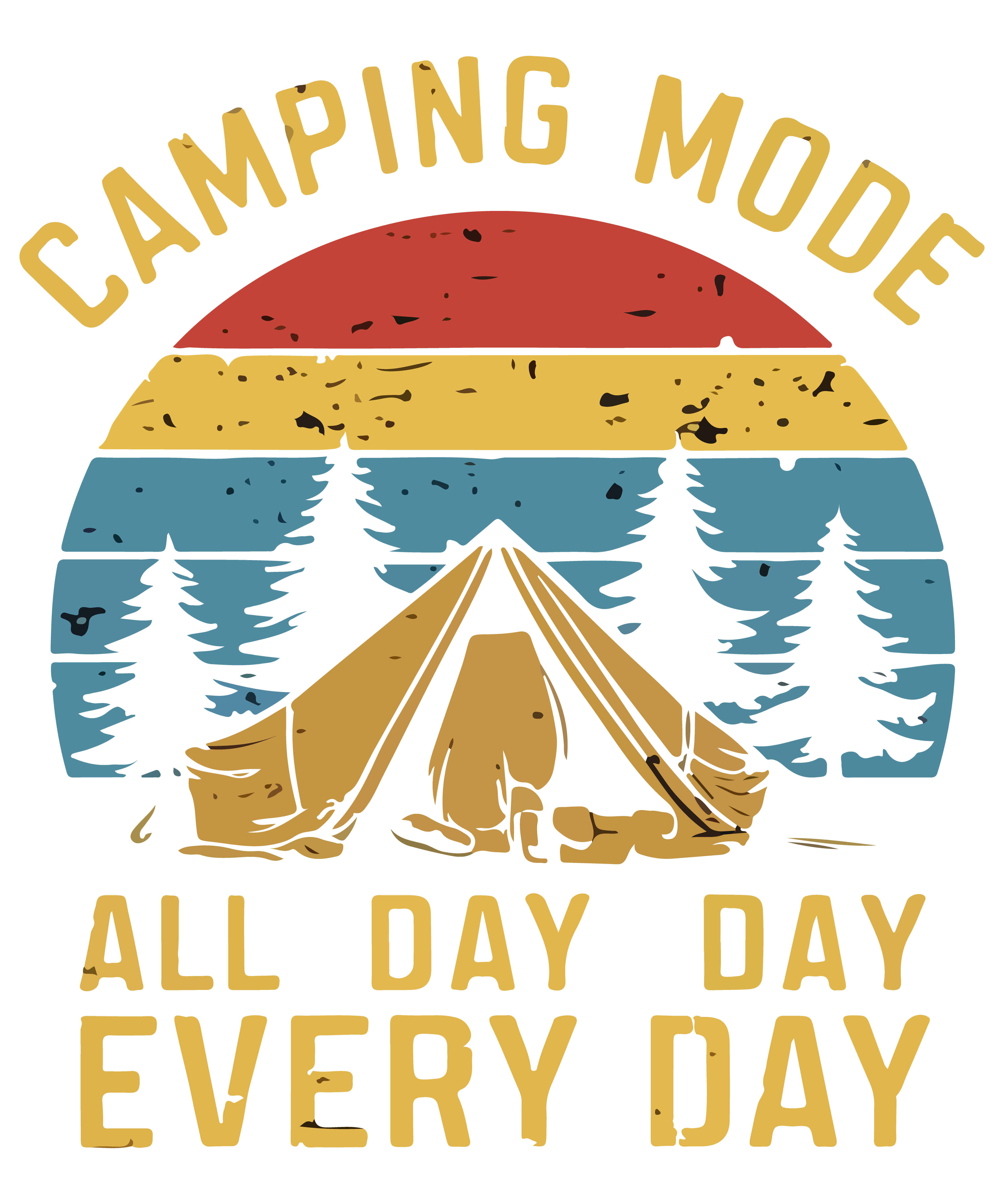 Camping Mode Every Day DTF Transfer