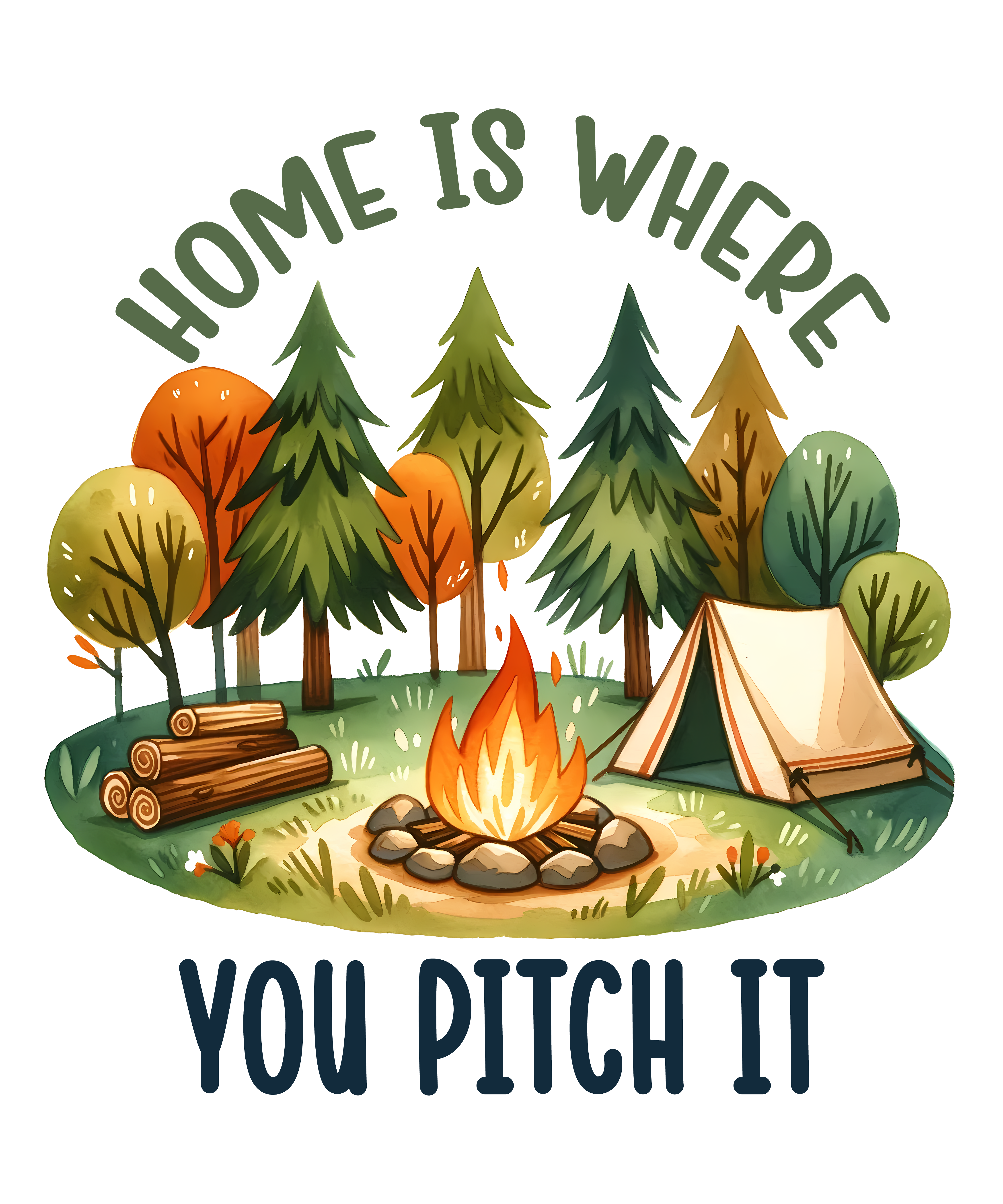 Home Is Where You Pitch It DTF Transfer