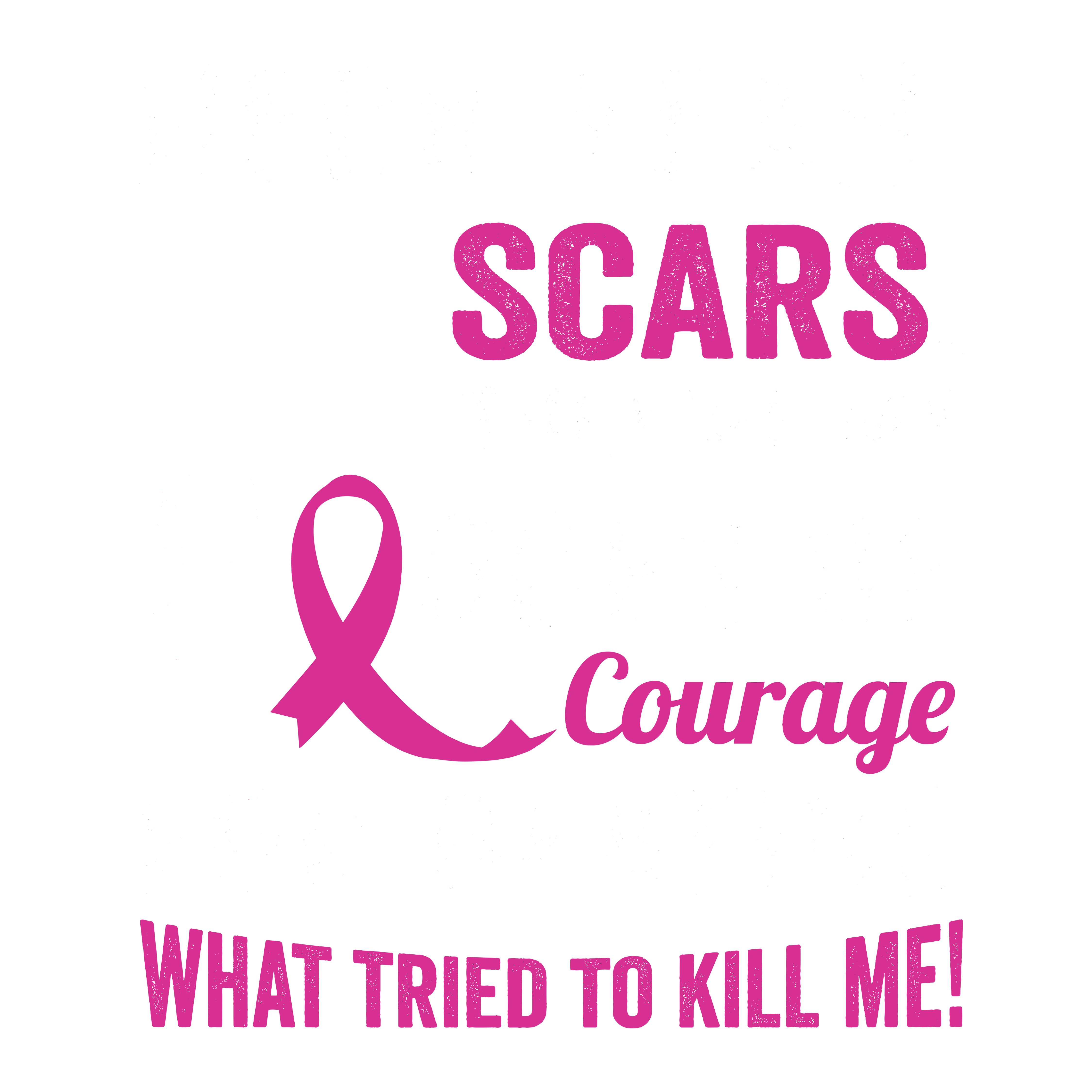 Scars Are Badges Of Courage Breast Cancer DTF Transfer