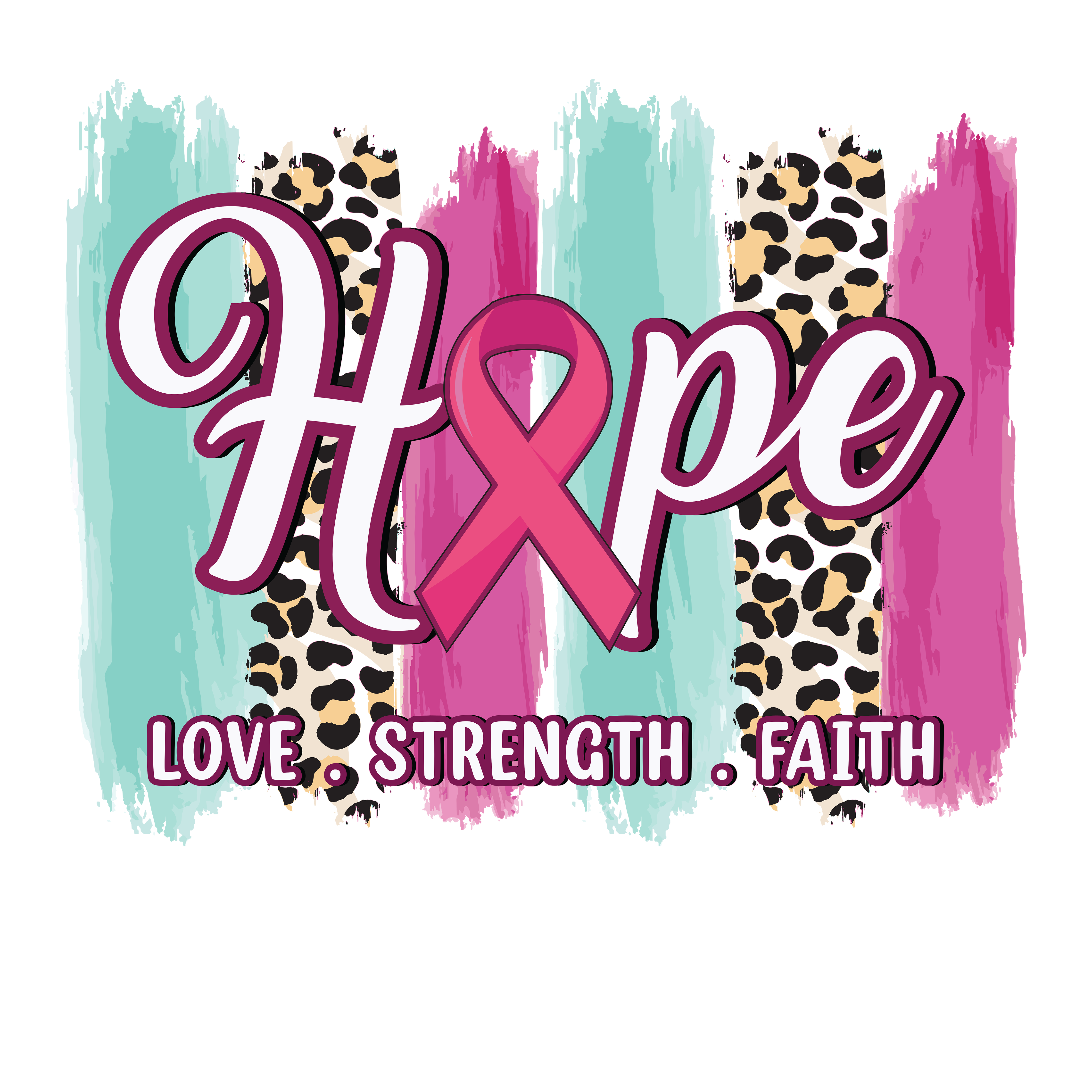 Hope Love Strength Faith Breast Cancer Awareness DTF Transfer