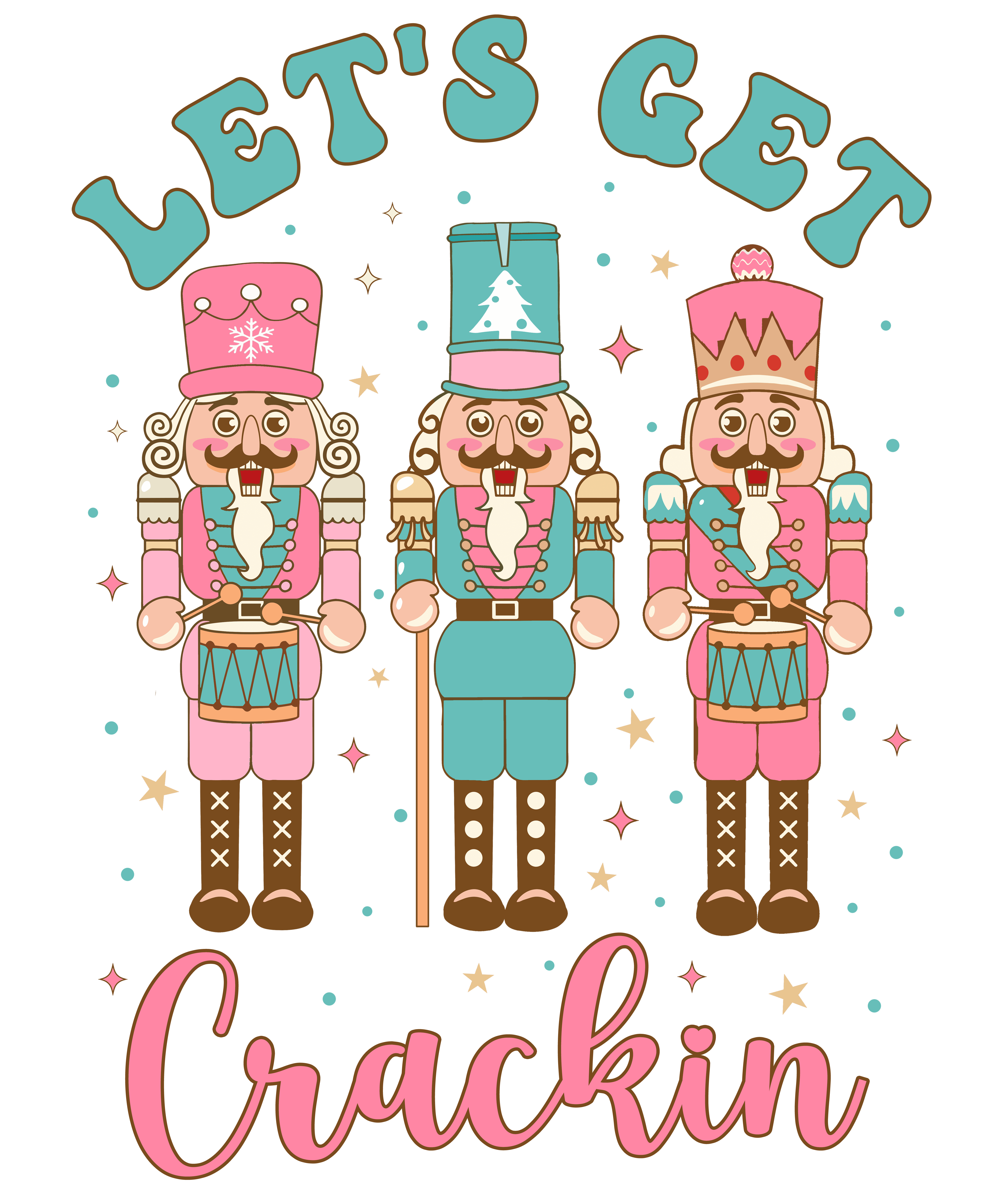 Lets Get Crackin Nutcracker Christmas DTF Transfer