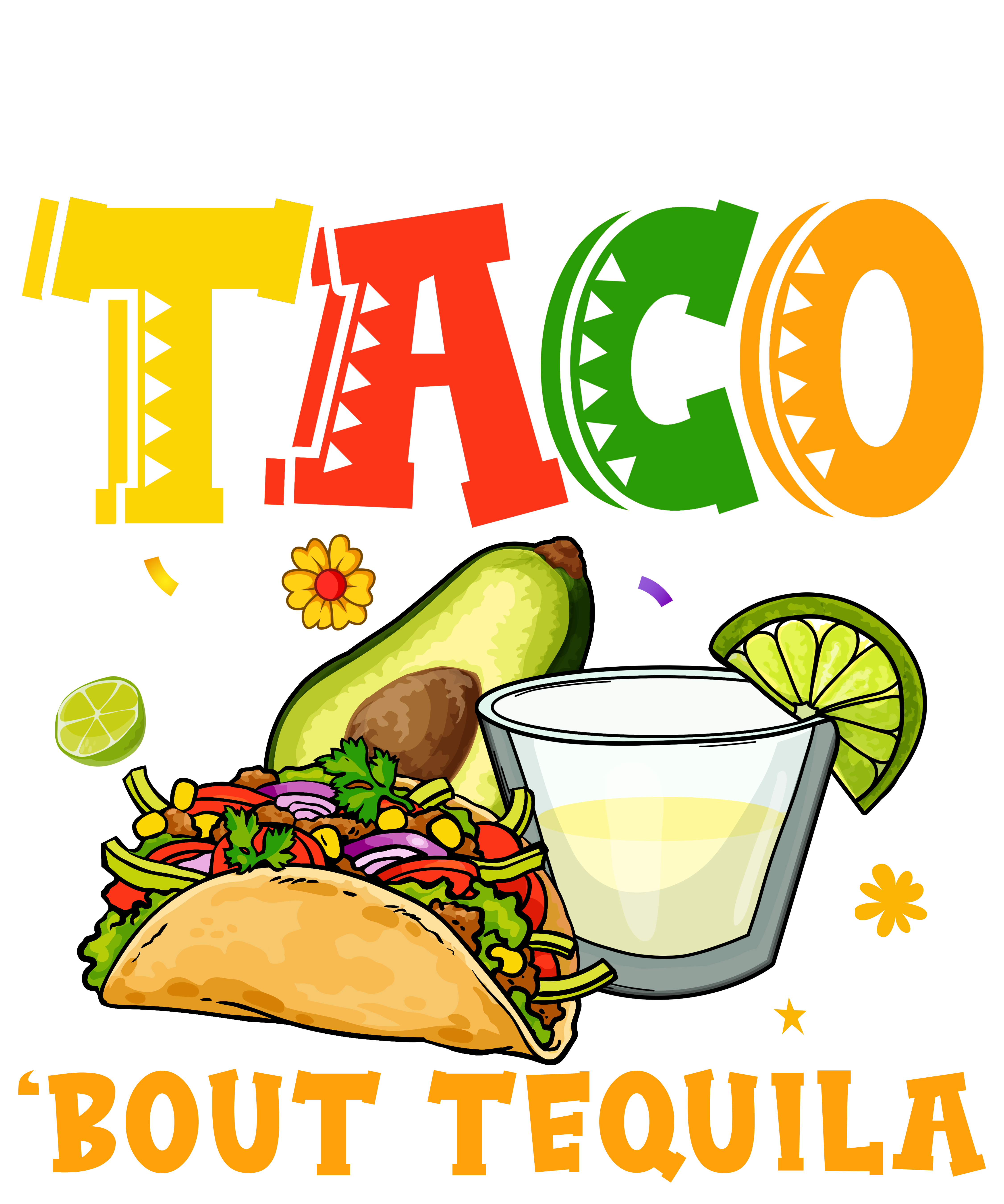 Lets Taco Bout Tequila DTF Transfer