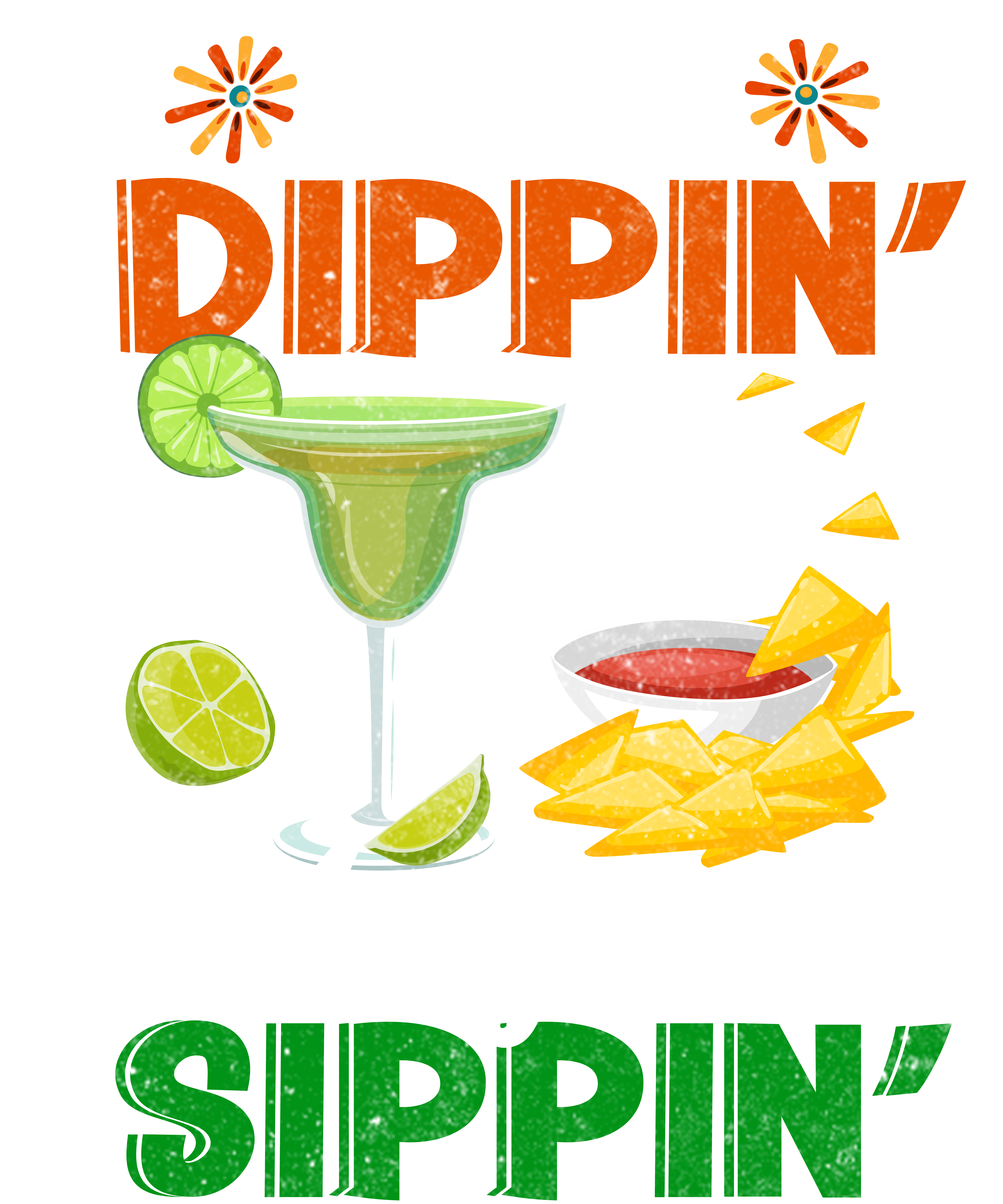 Chip Dippin And Margarita Sippin DTF Transfer
