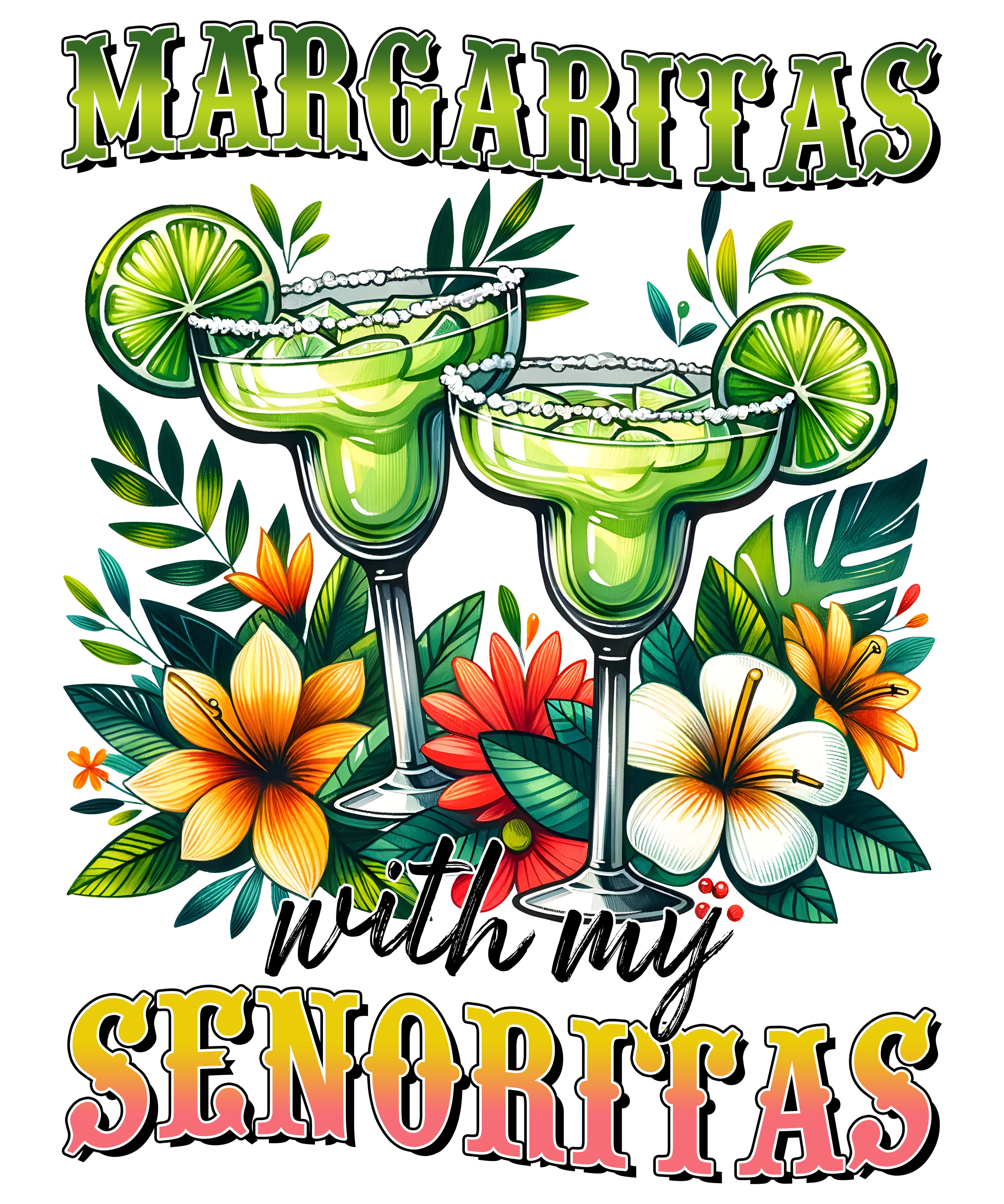 Margaritas With My Senoritas DTF Transfer