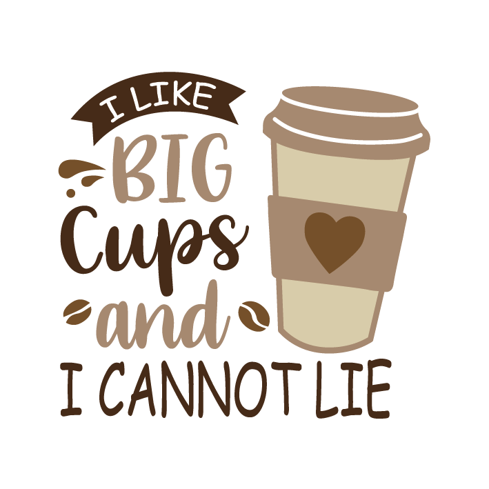 I Like Big Cups And I Cannot Lie DTF Transfer