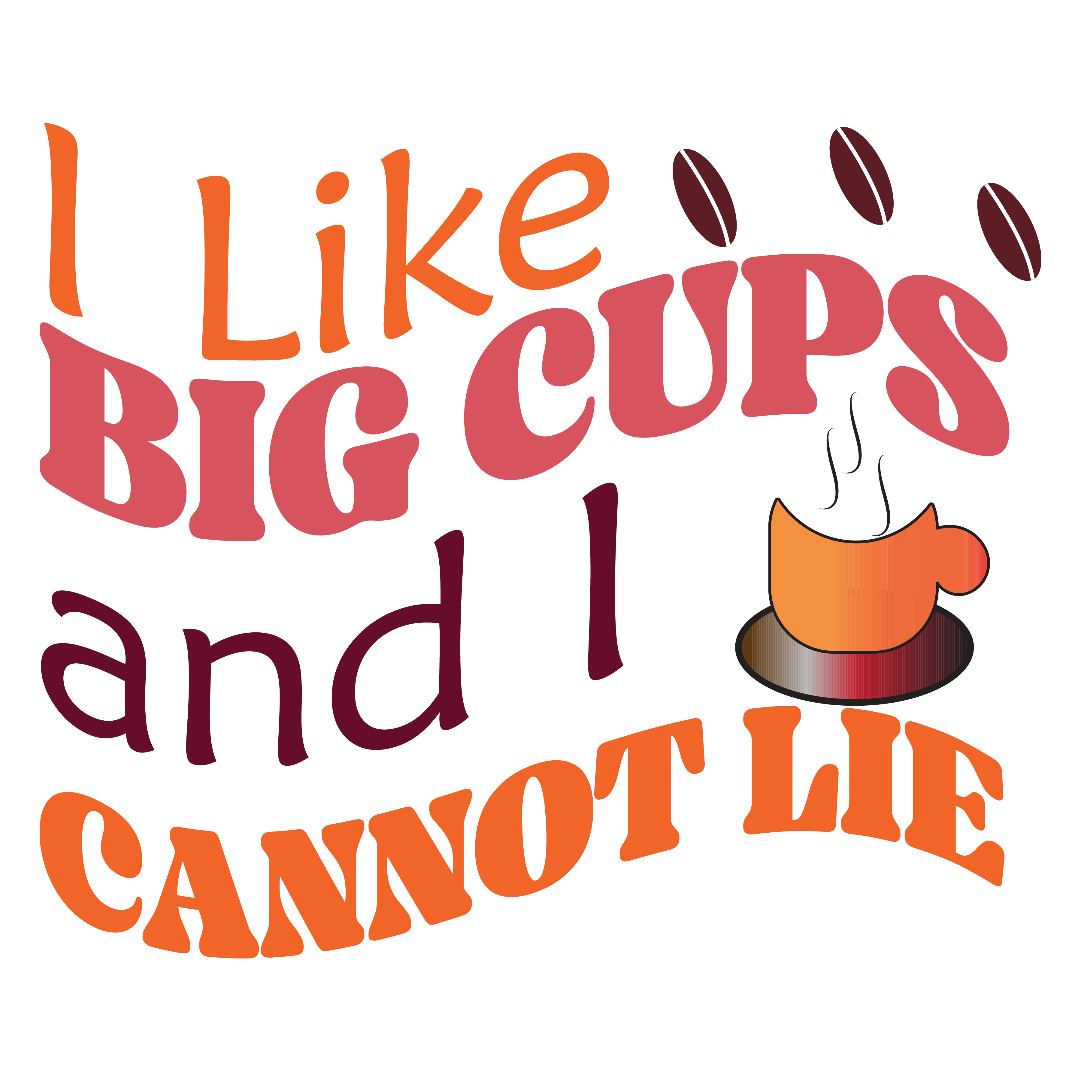 I Like Big Cups And I Cannot Lie DTF Transfer