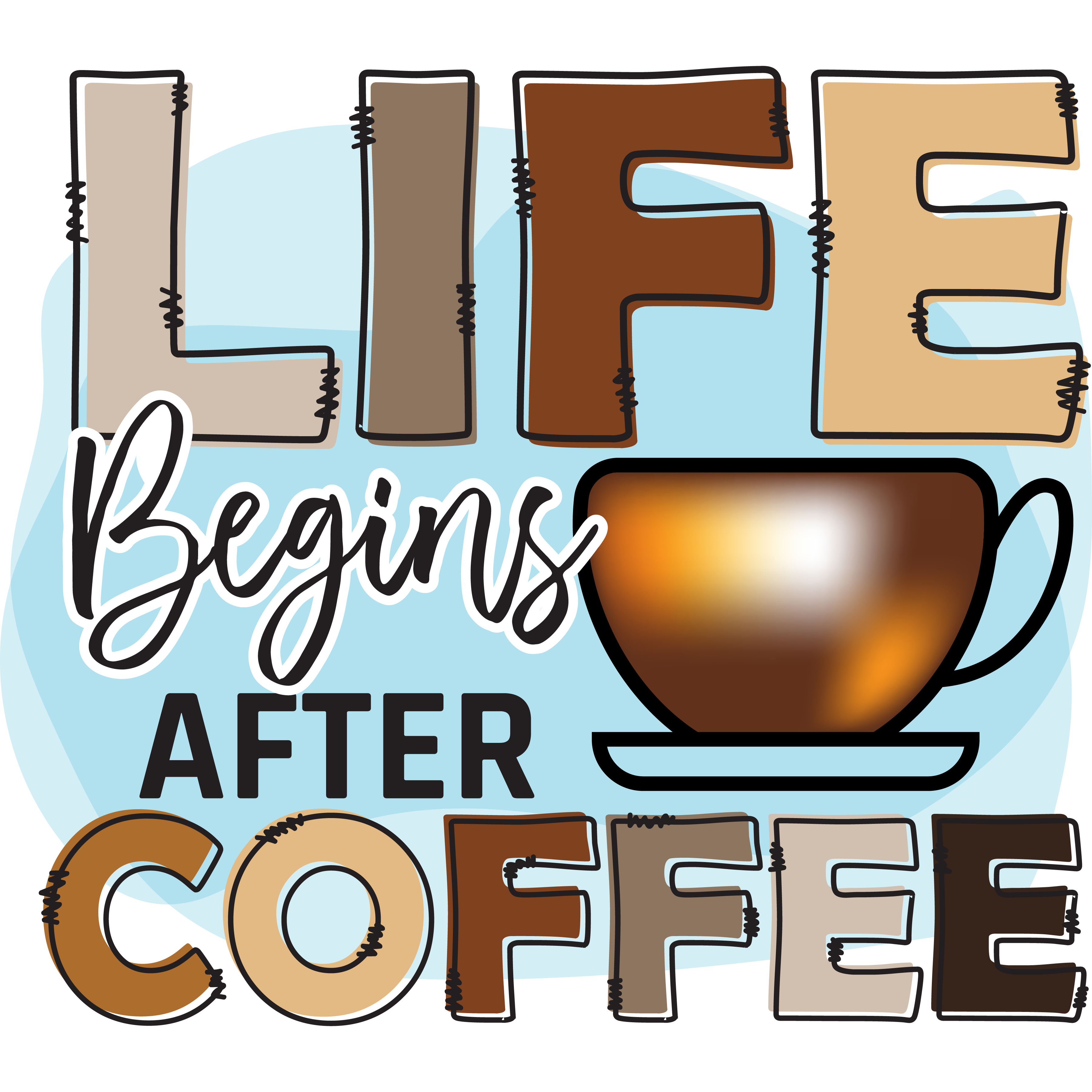 Life Begins After Coffee DTF Transfer