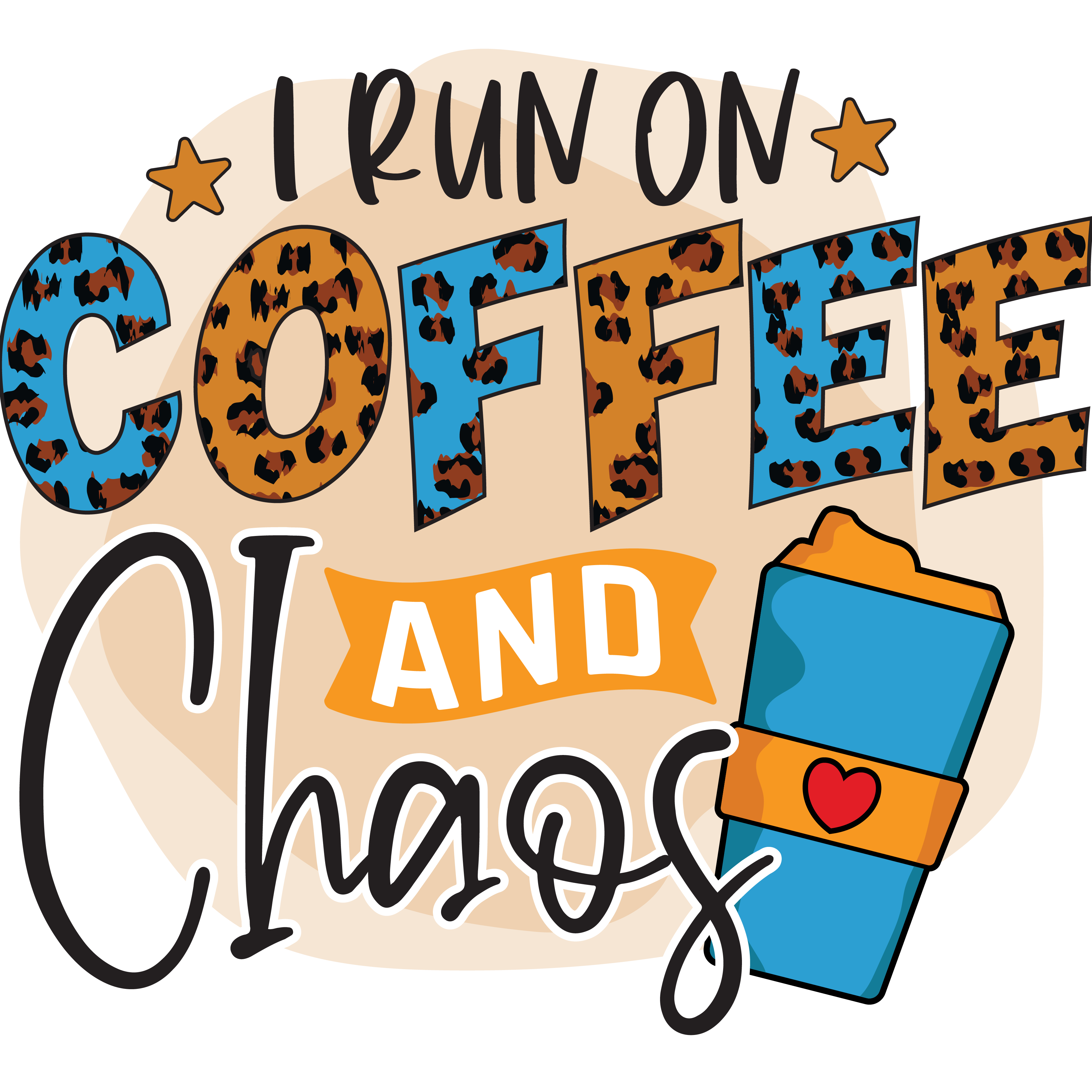 I Run On Coffee And Chaos DTF Transfer