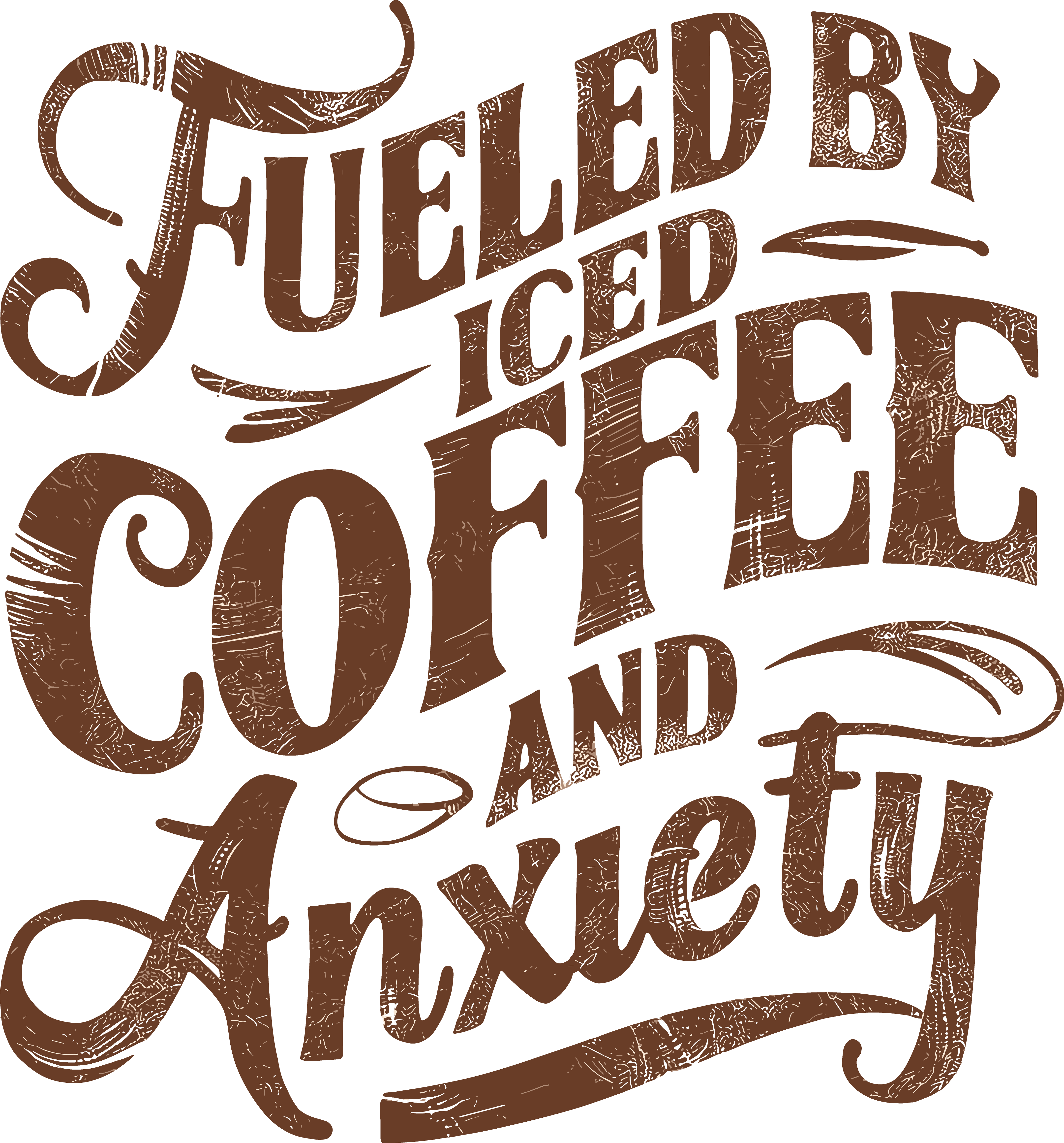 Fueled By Iced Coffee And Anxiety DTF Transfer