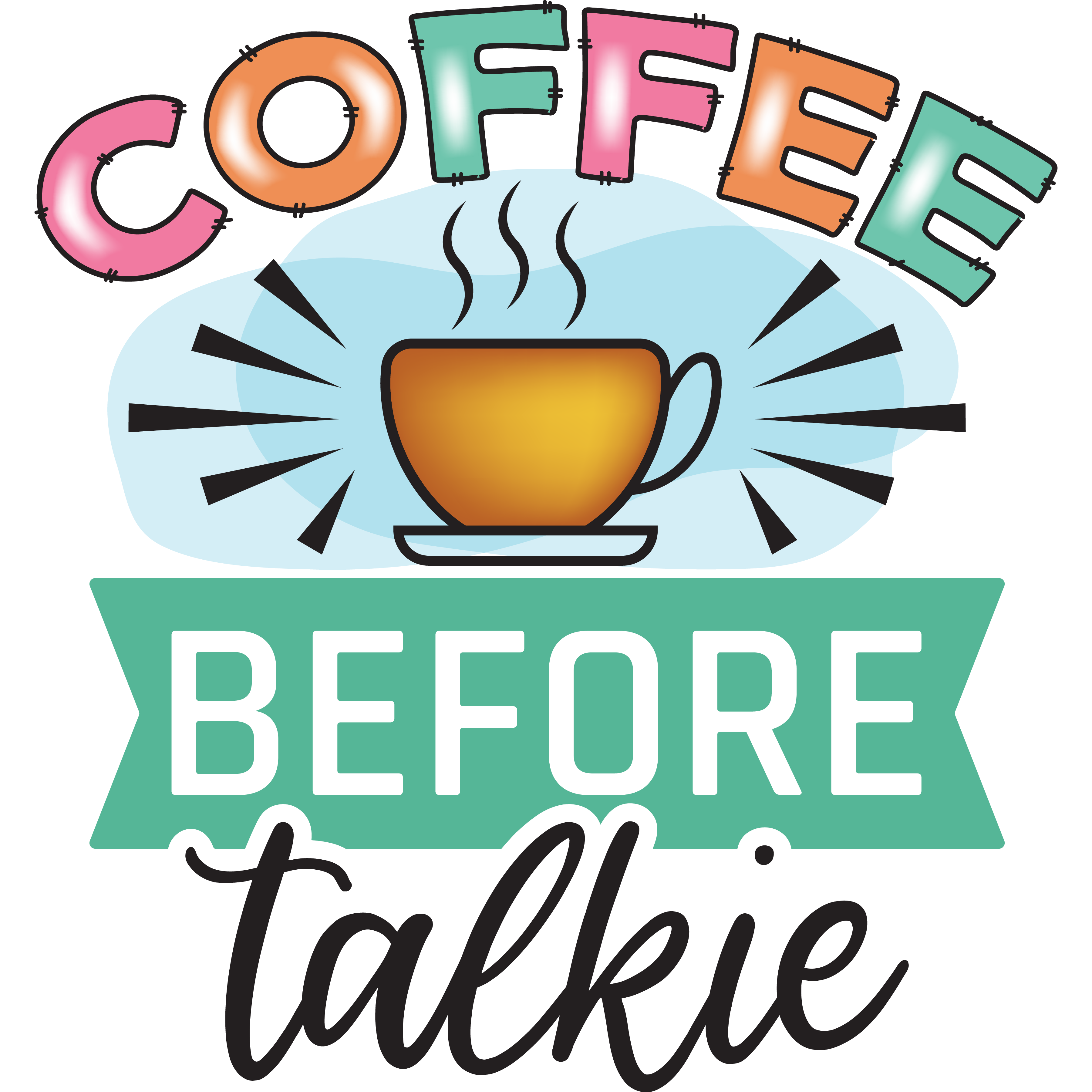 Coffee Before Talkie DTF Transfer