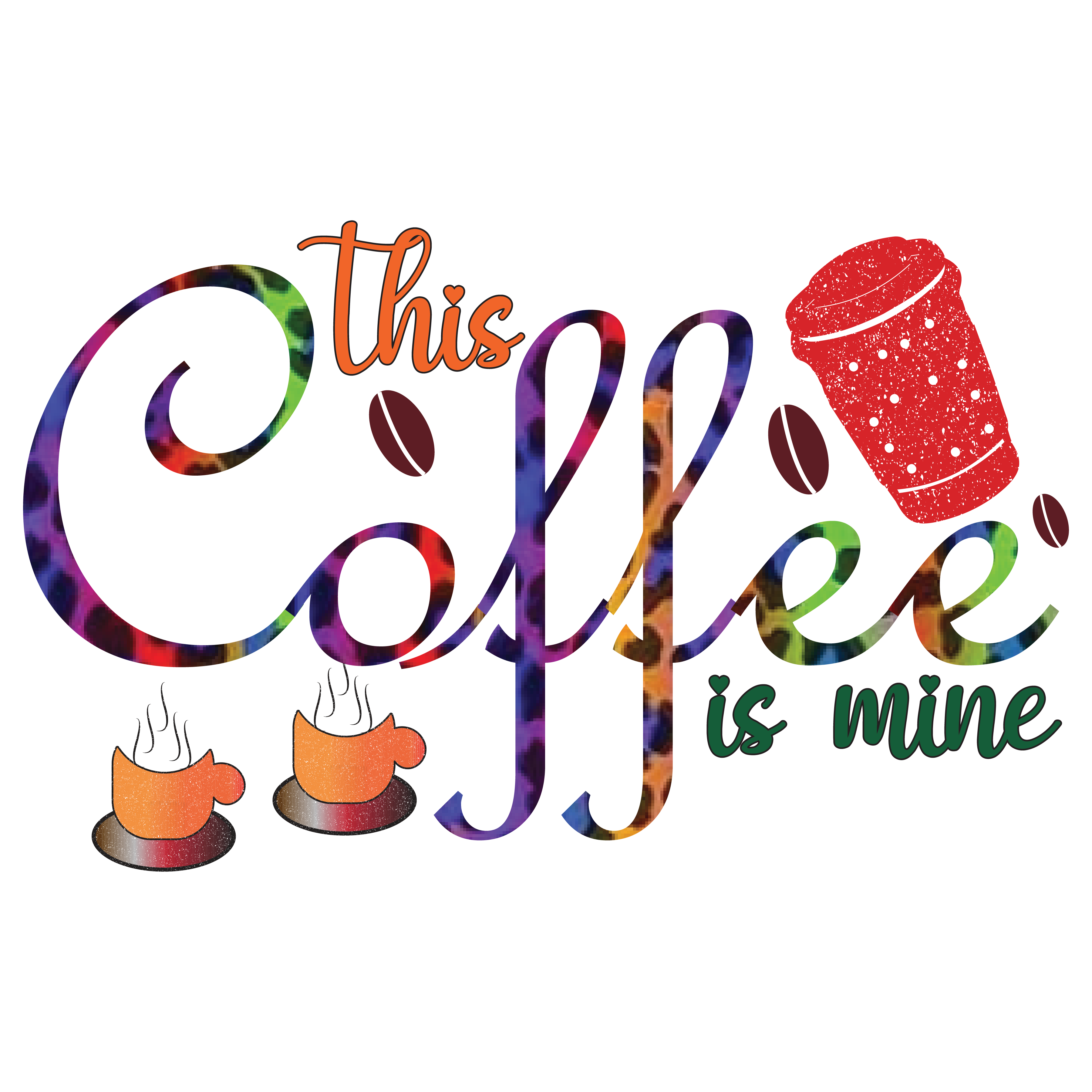 This Coffee Is Mine DTF Transfer