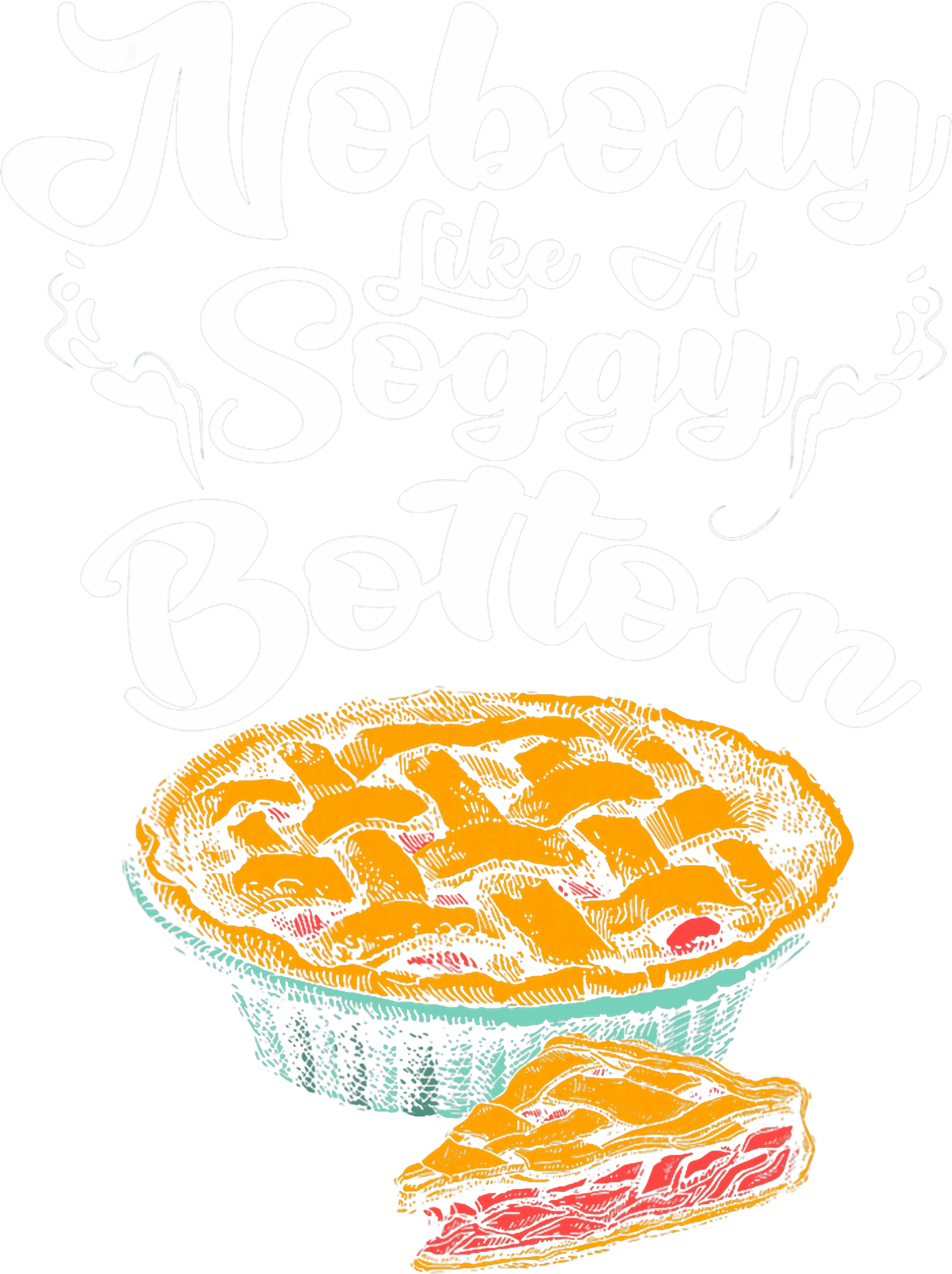 Nobody Like A Soggy Bottom DTF Transfer