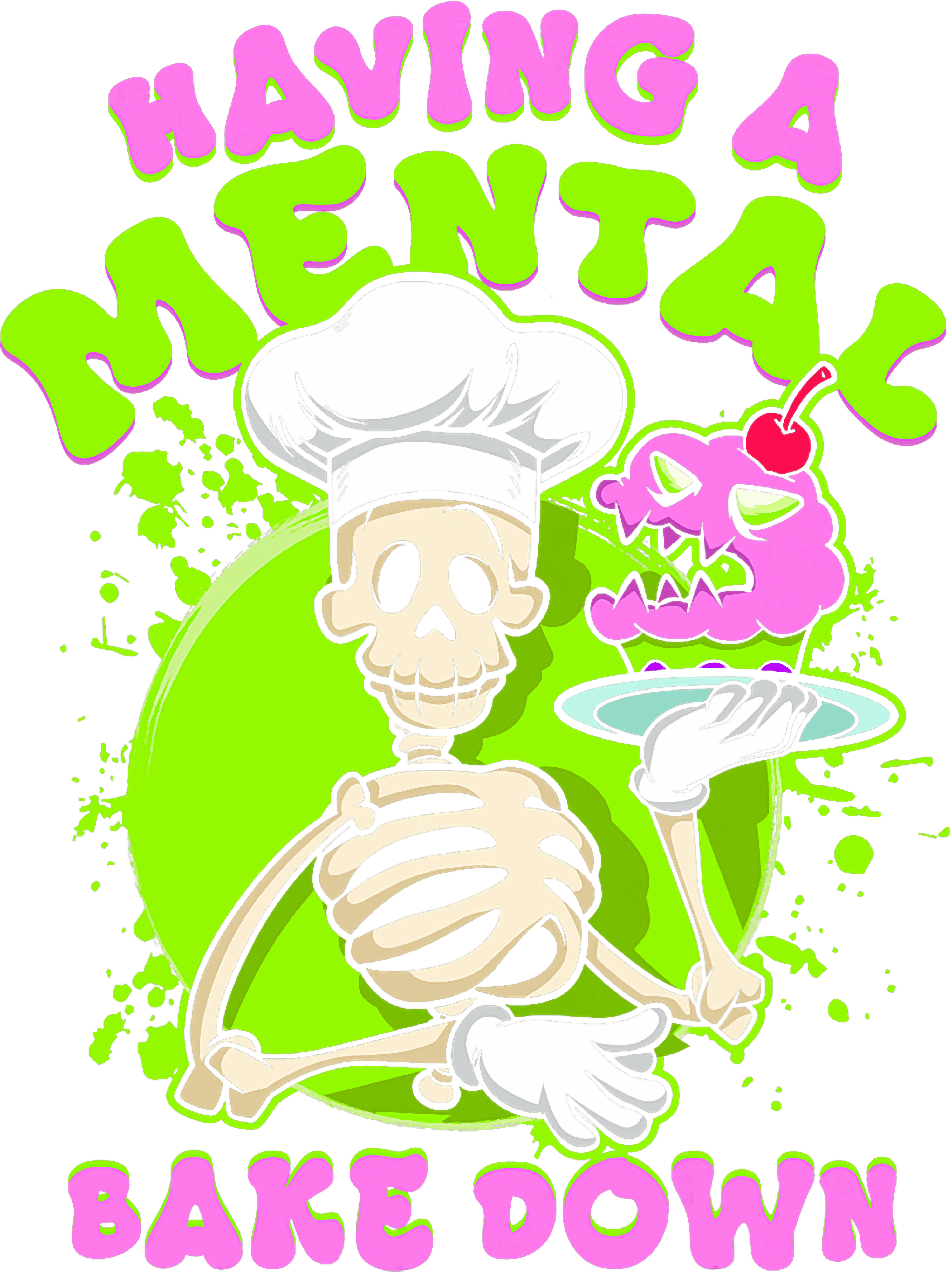 Having A Mental Bake Down DTF Transfer