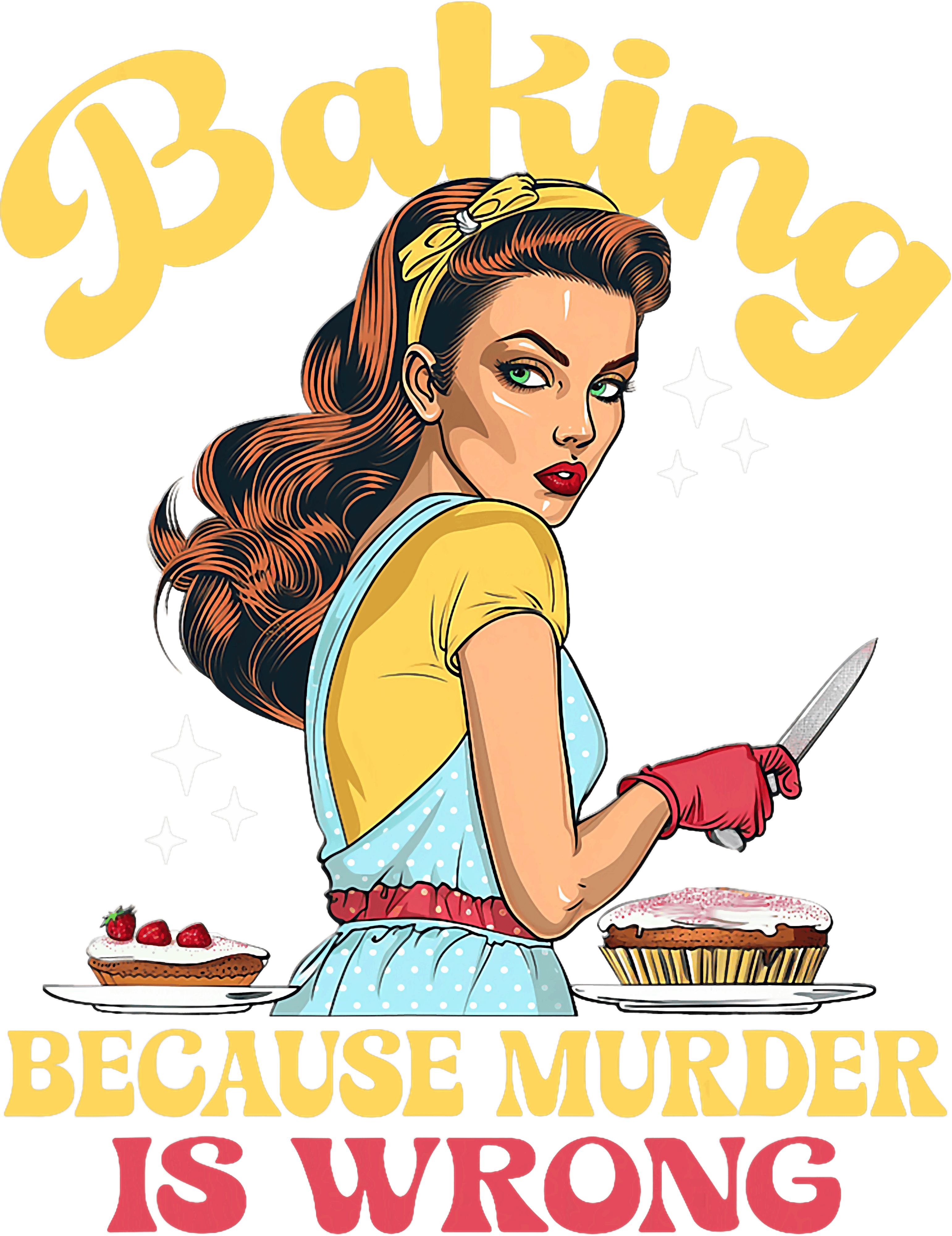 Baking Because Murder Is Wrong Retro Baker DTF Transfer