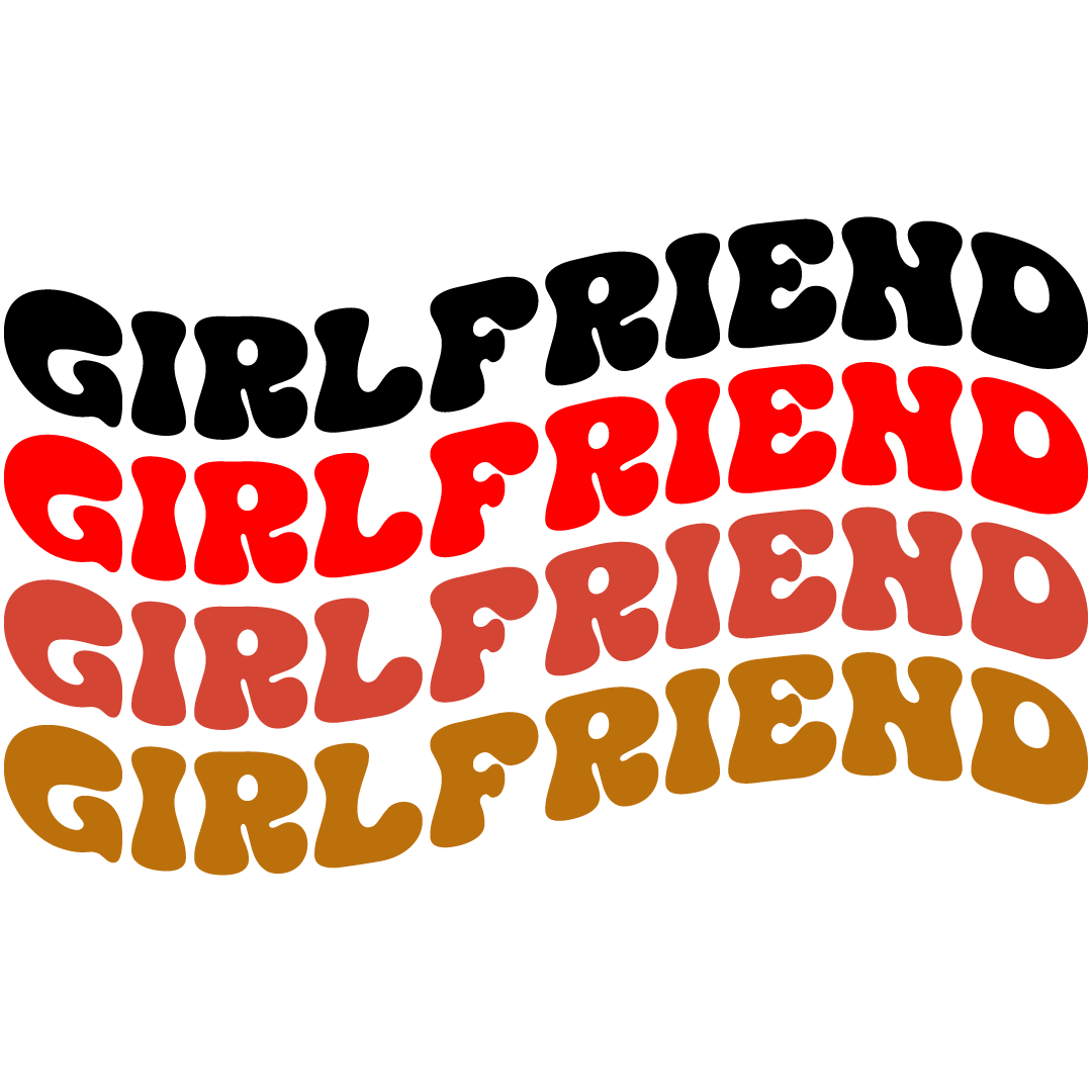Girlfriend Girlfriend Girlfriend DTF Transfer