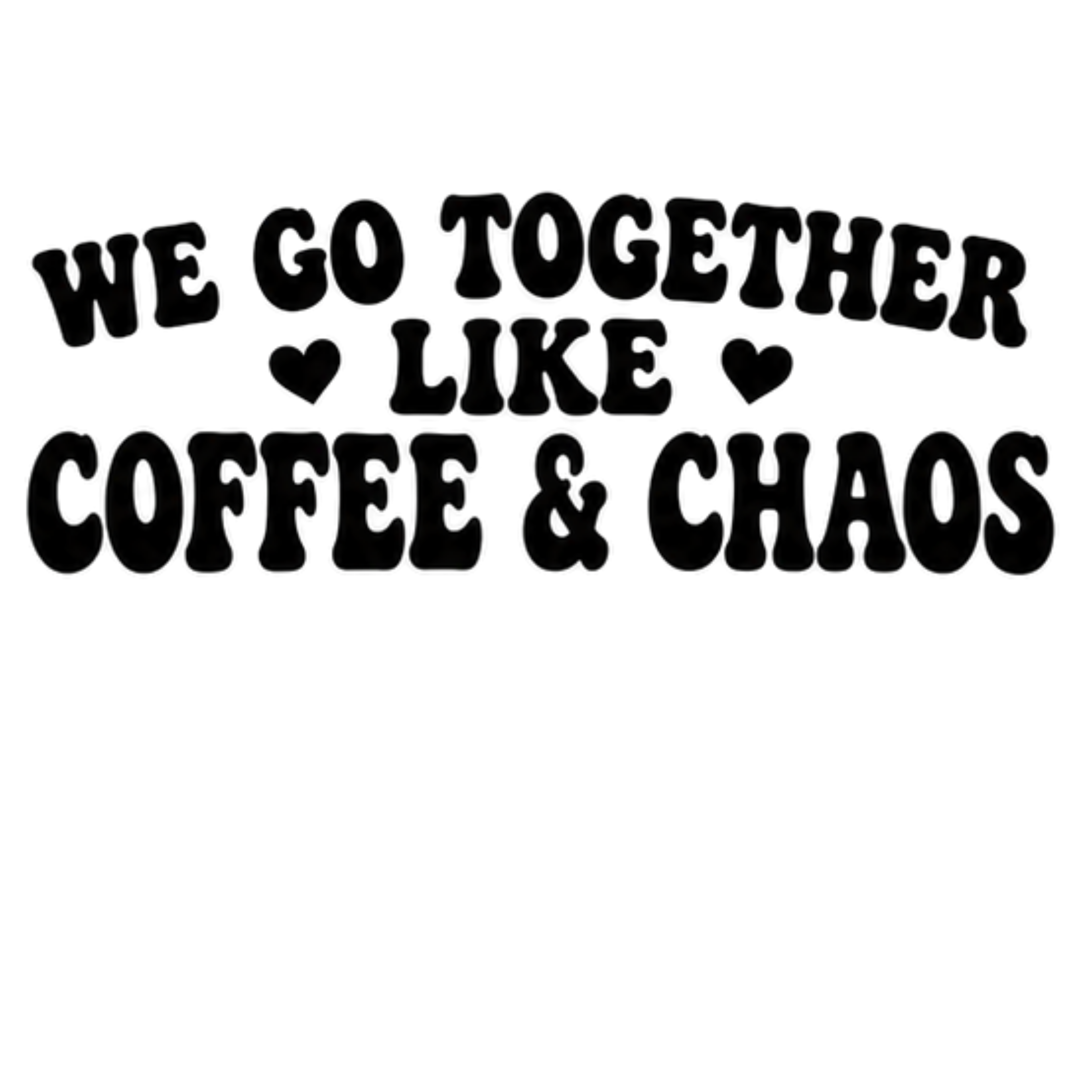 Coffee And Chaos Couple DTF Transfer