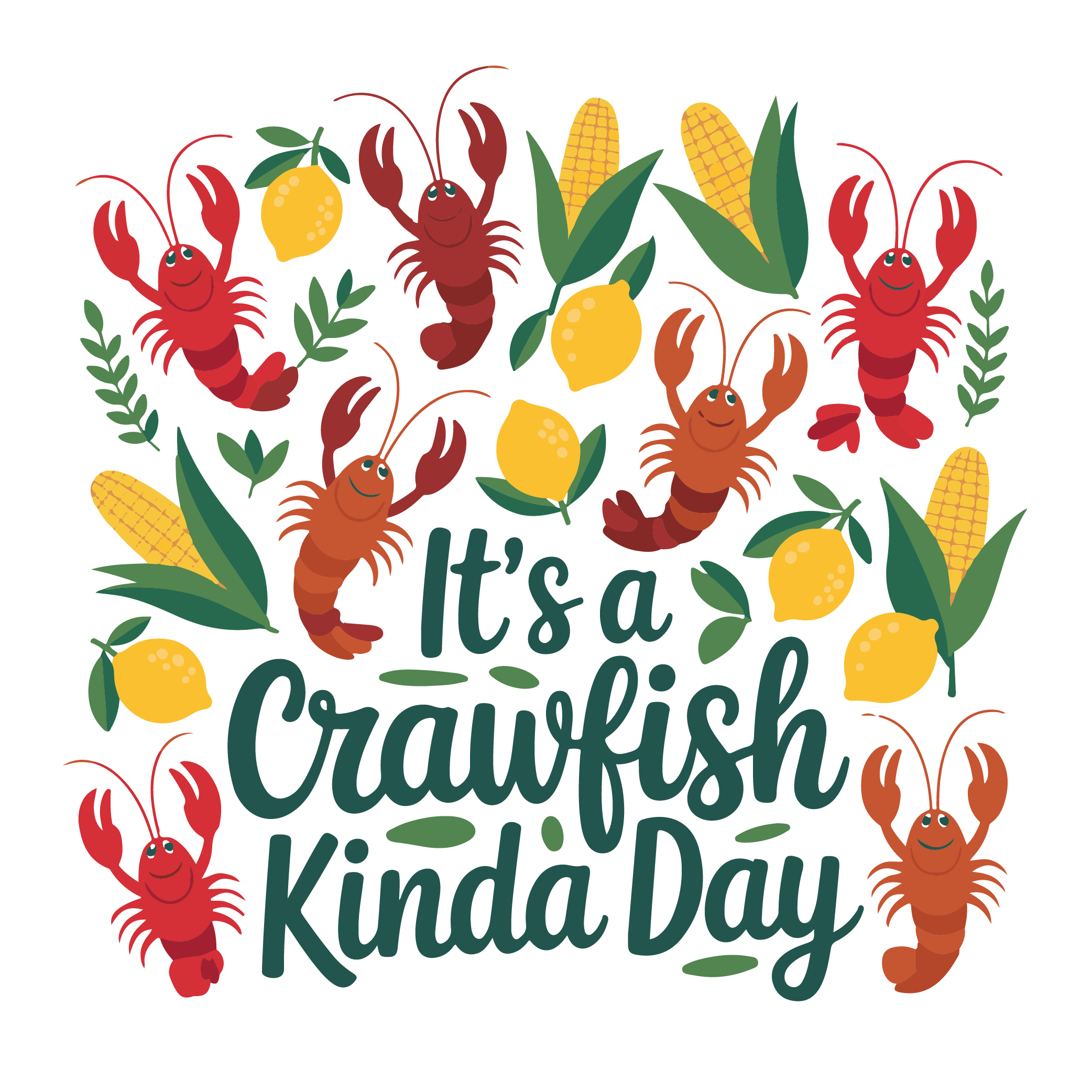 Its A Crawfish Kinda Day Louisiana Cajun DTF Transfer