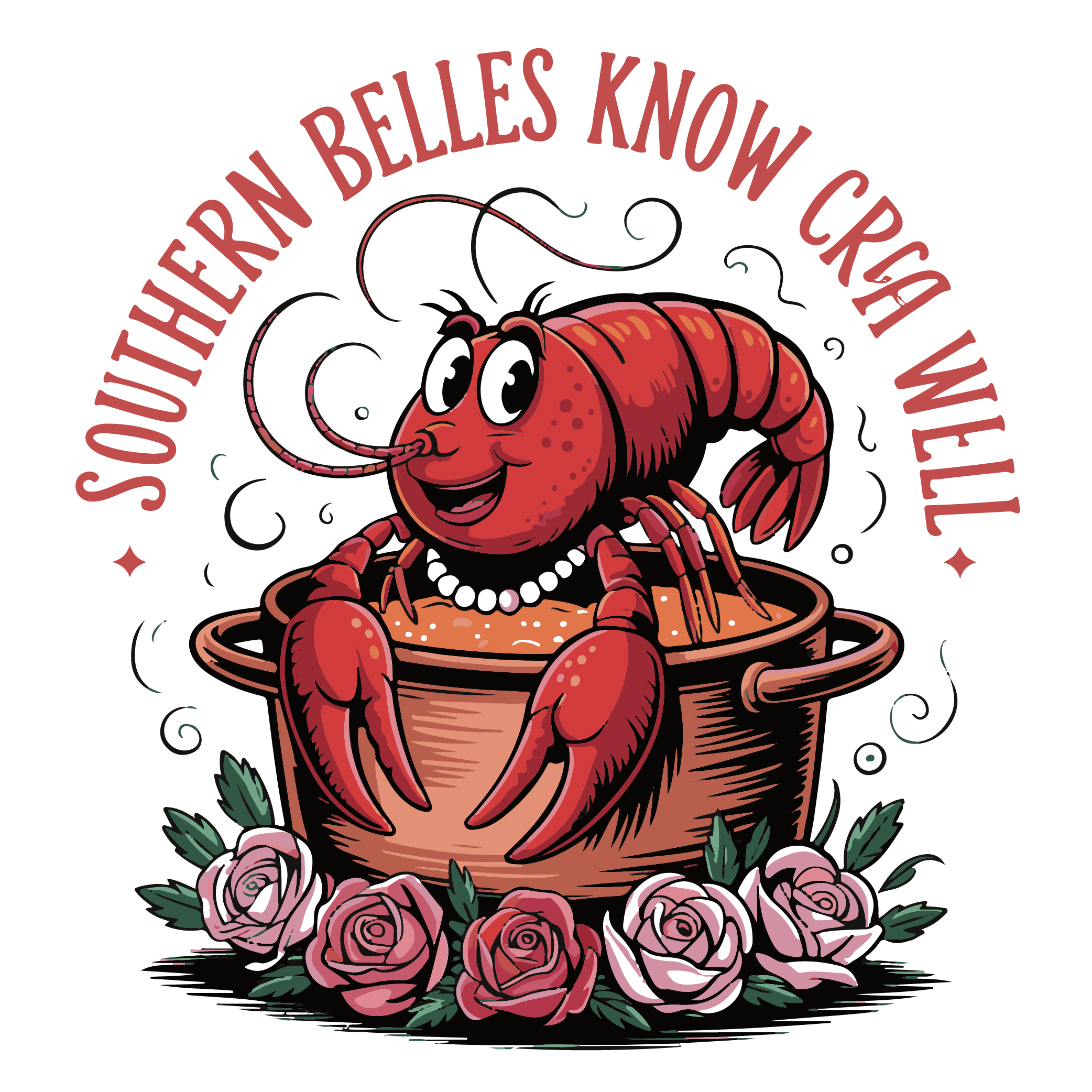 Southern Belles Know Crawfish Well Roses DTF Transfer