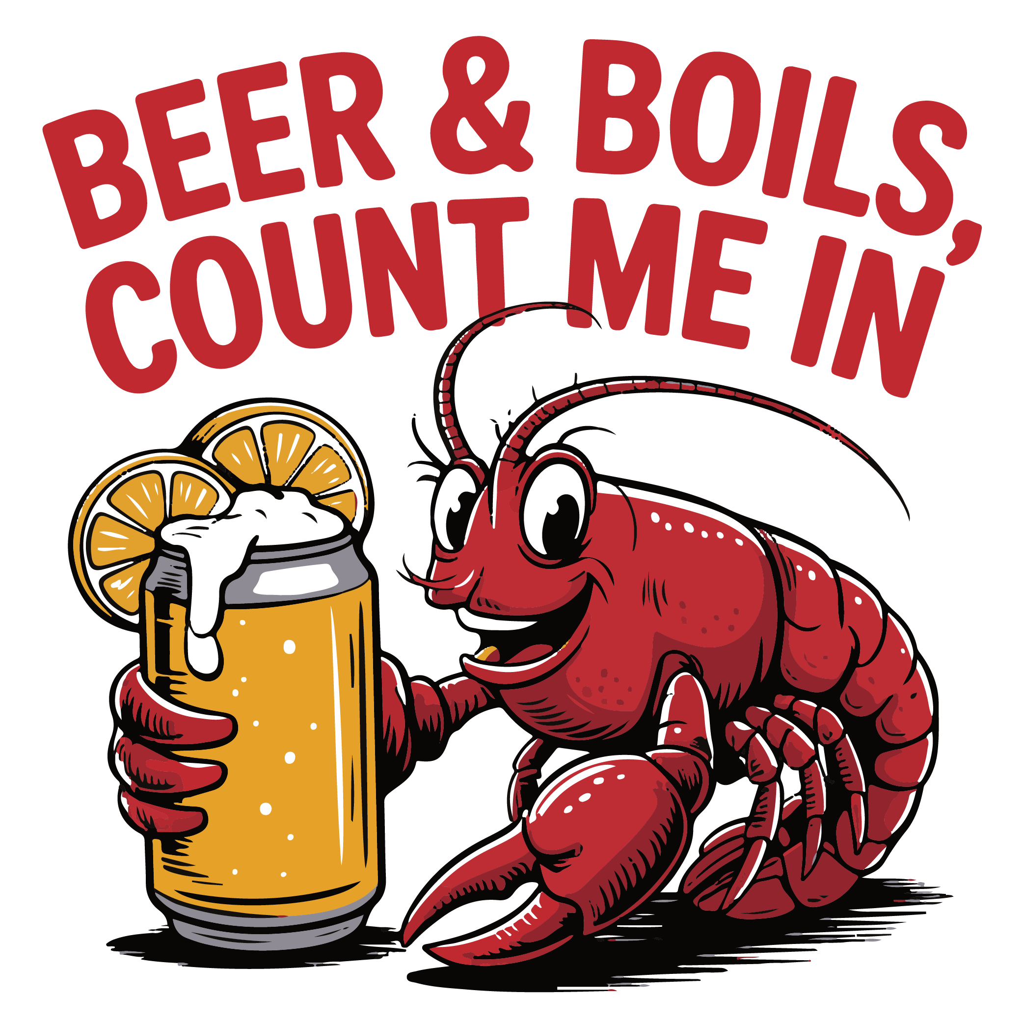 Beer And Boils Count Me In Crawfish DTF Transfer