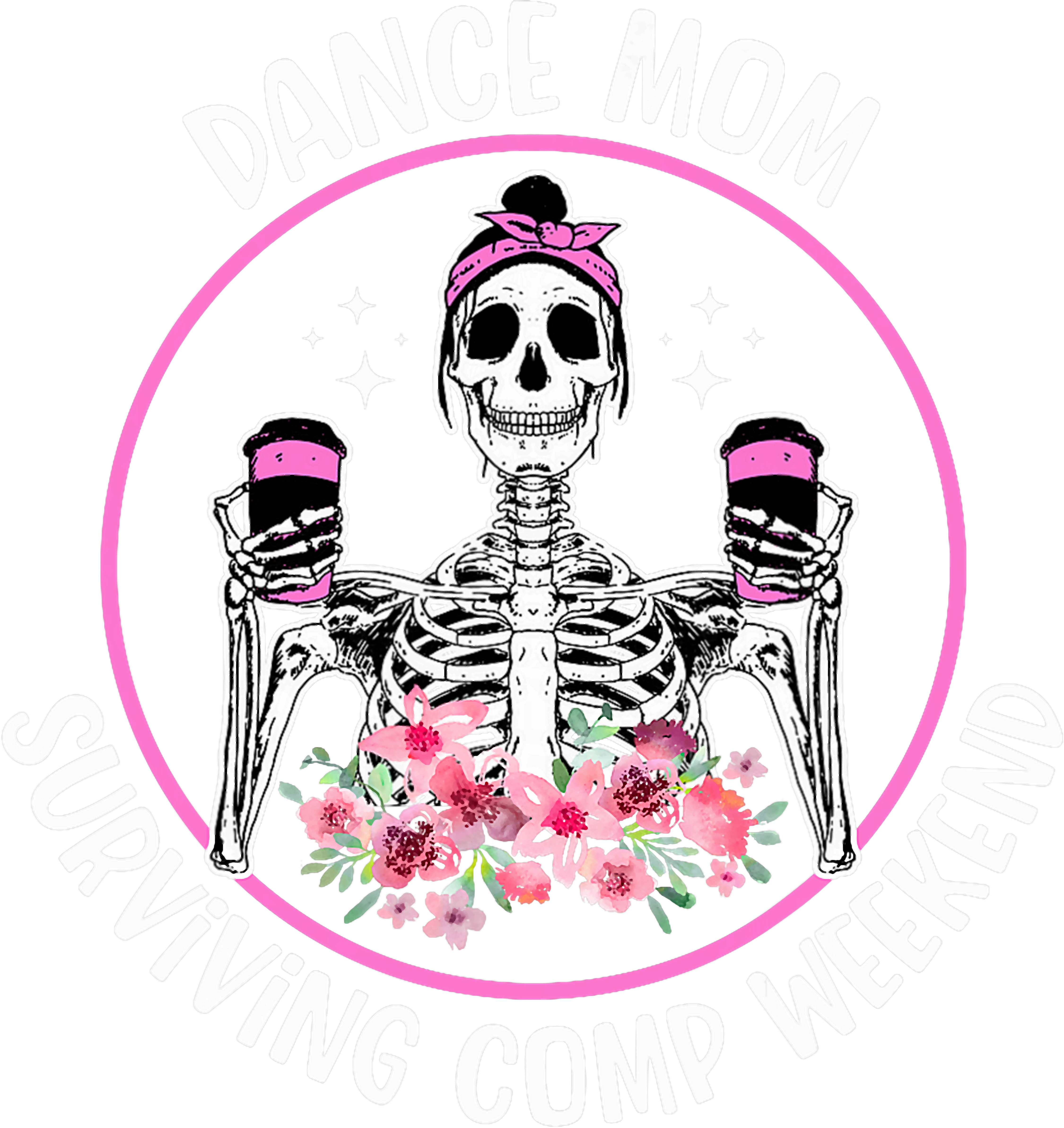 Dance Mom Surviving Competition Weekend DTF Transfer