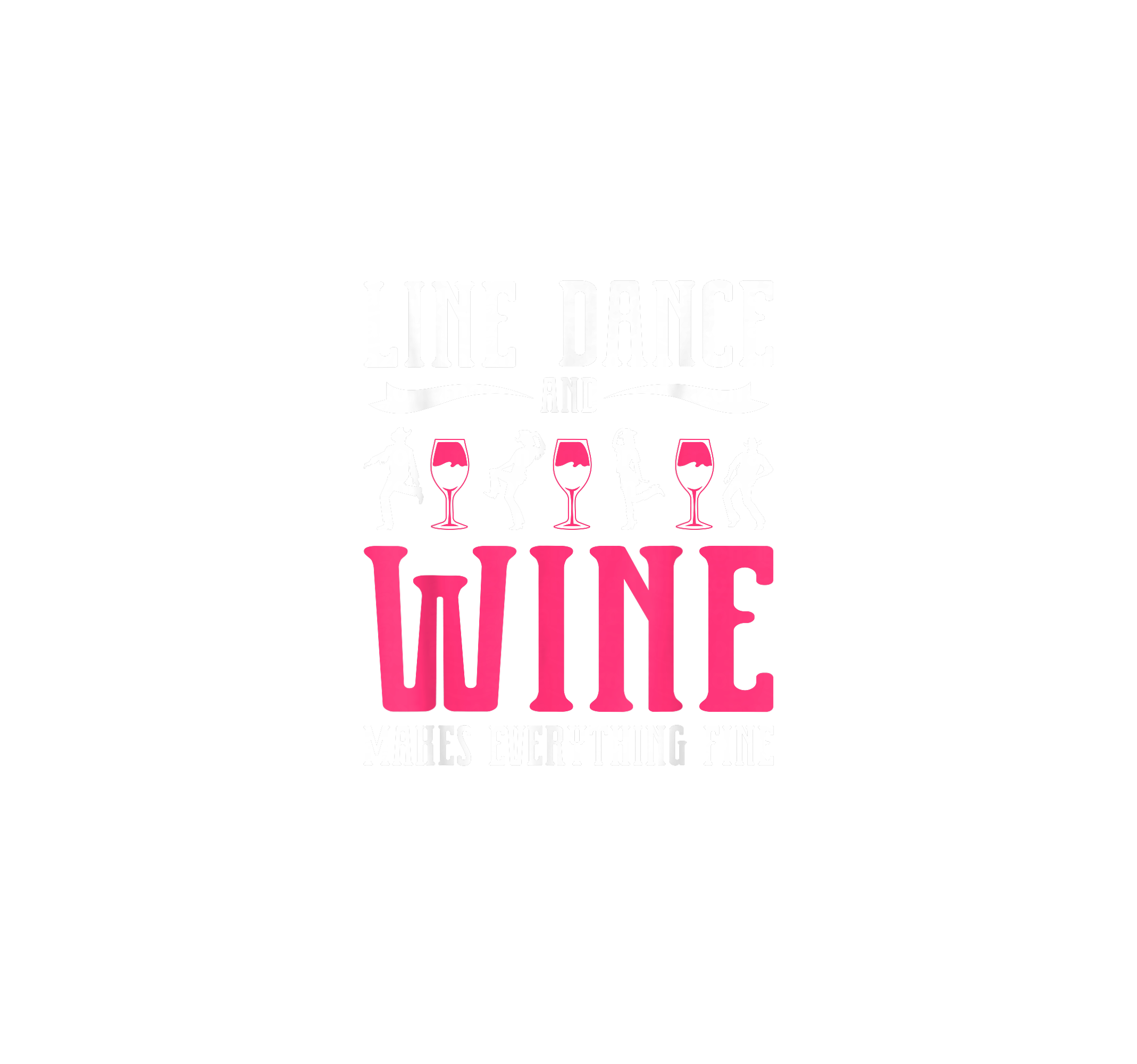 Line Dance And Wine DTF Transfer