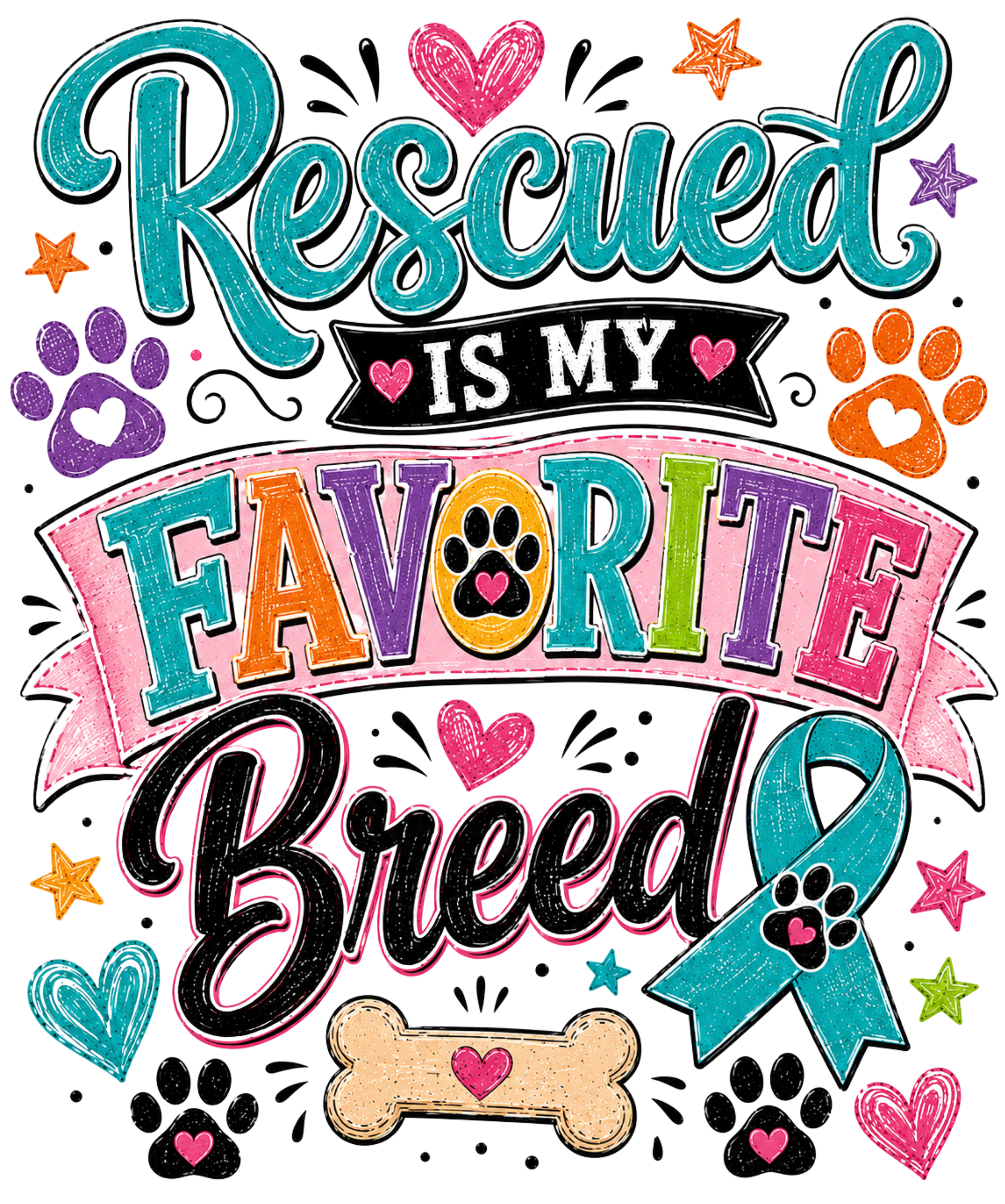 Rescued Is My Favorite Breed DTF Transfer