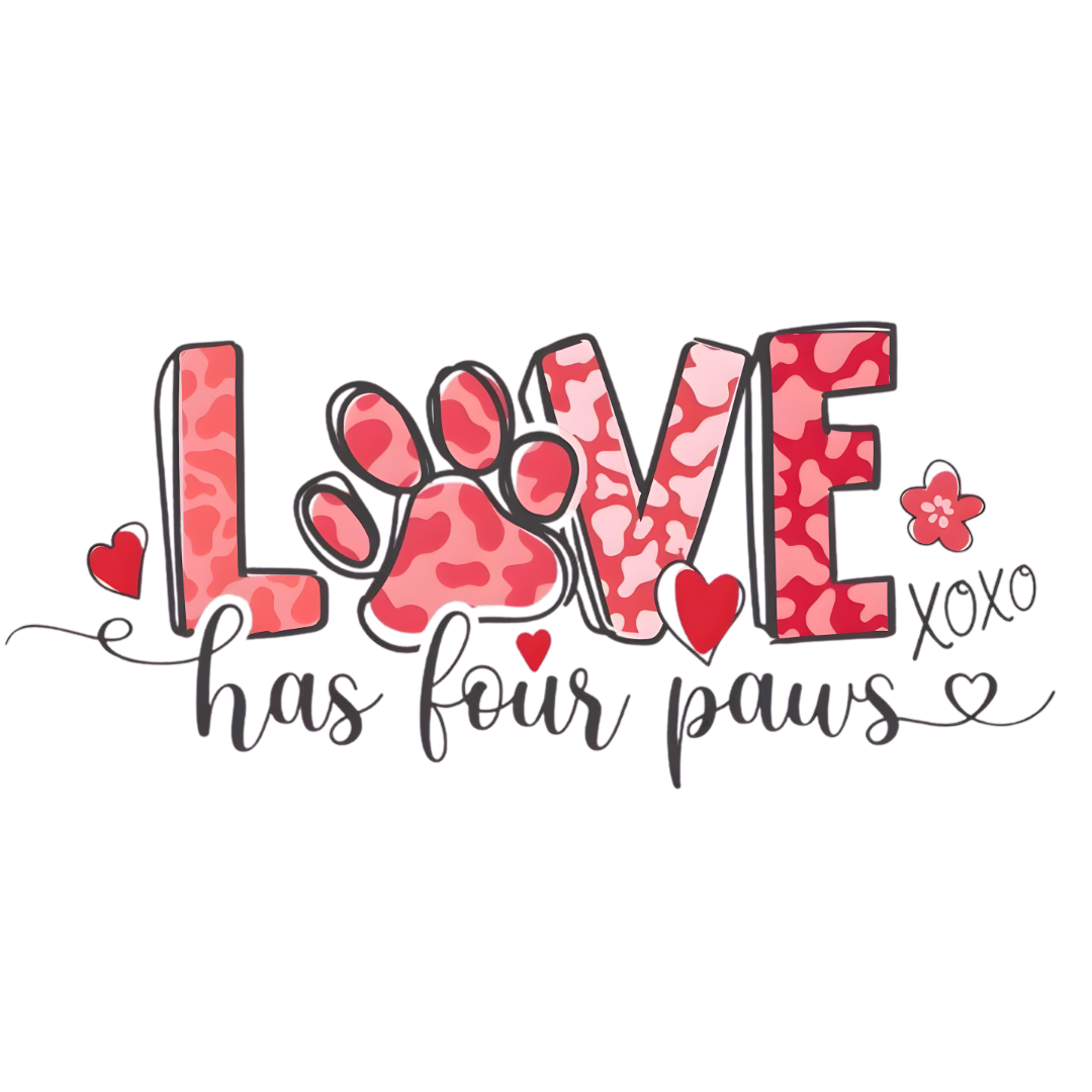 Love Has Four Paws DTF Transfer