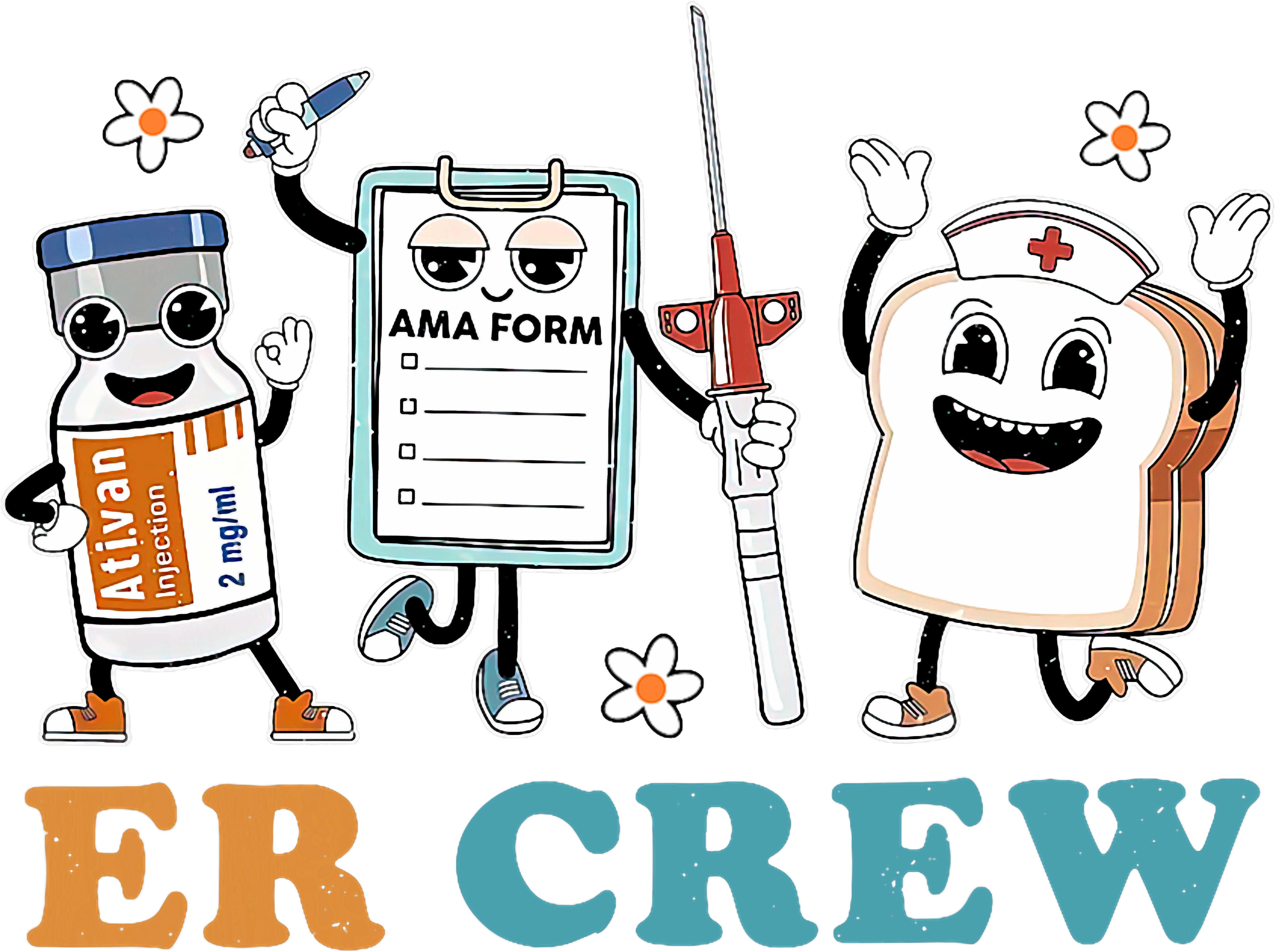 ER Crew AMA Form And Ativan Cartoon DTF Transfer
