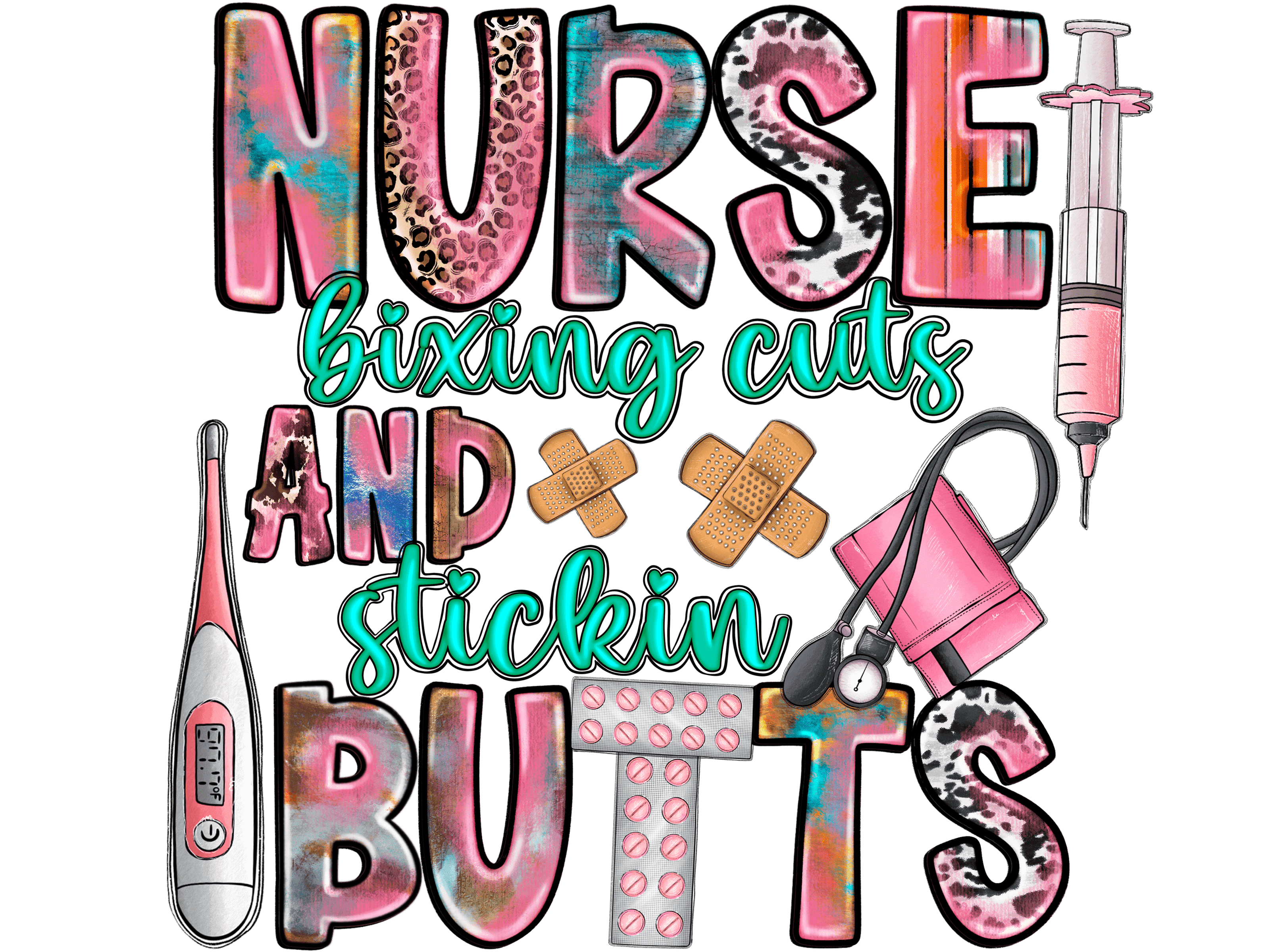 Nurse Fixing Cuts And Stickin Butts DTF Transfer