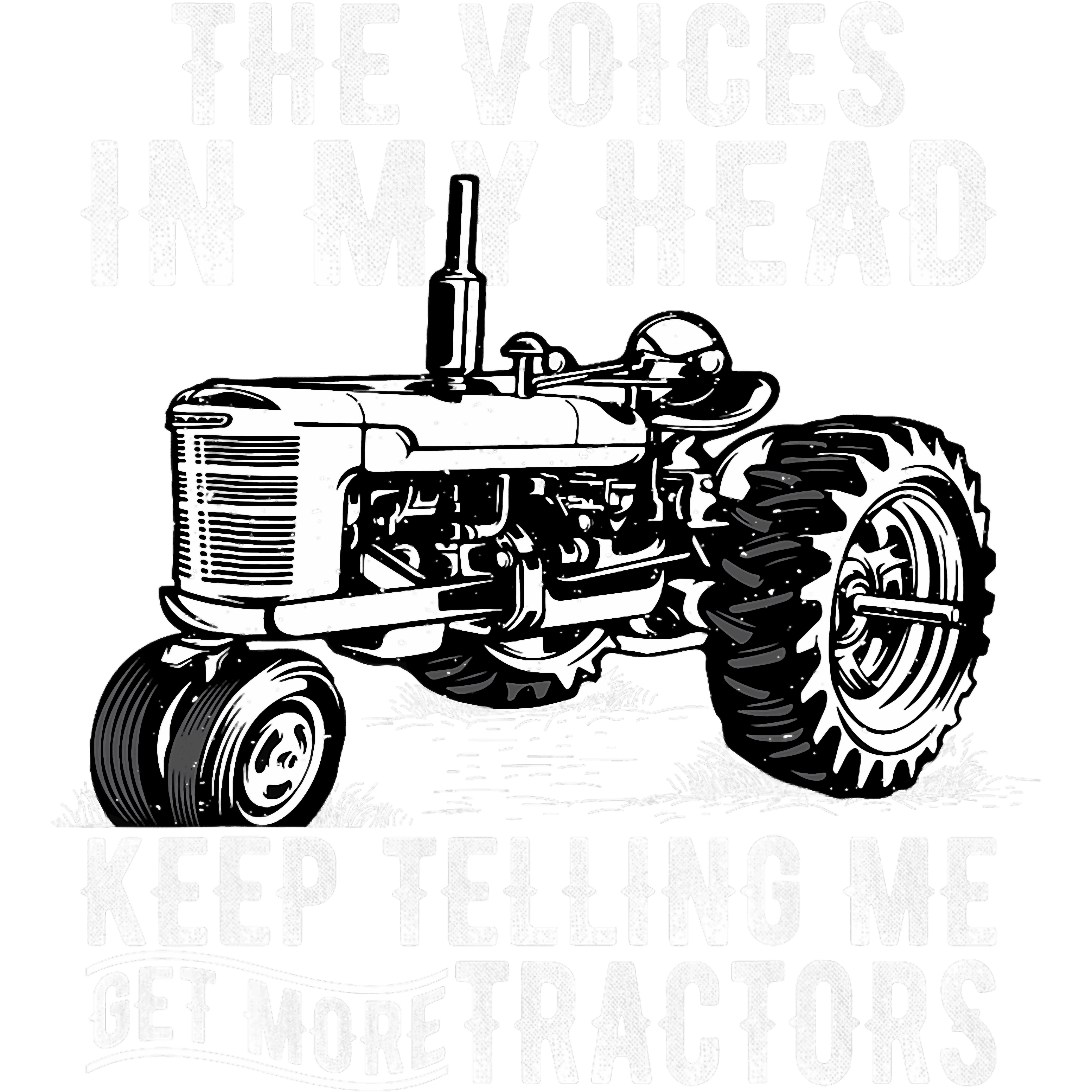 The Voices Say More Tractors DTF Transfer