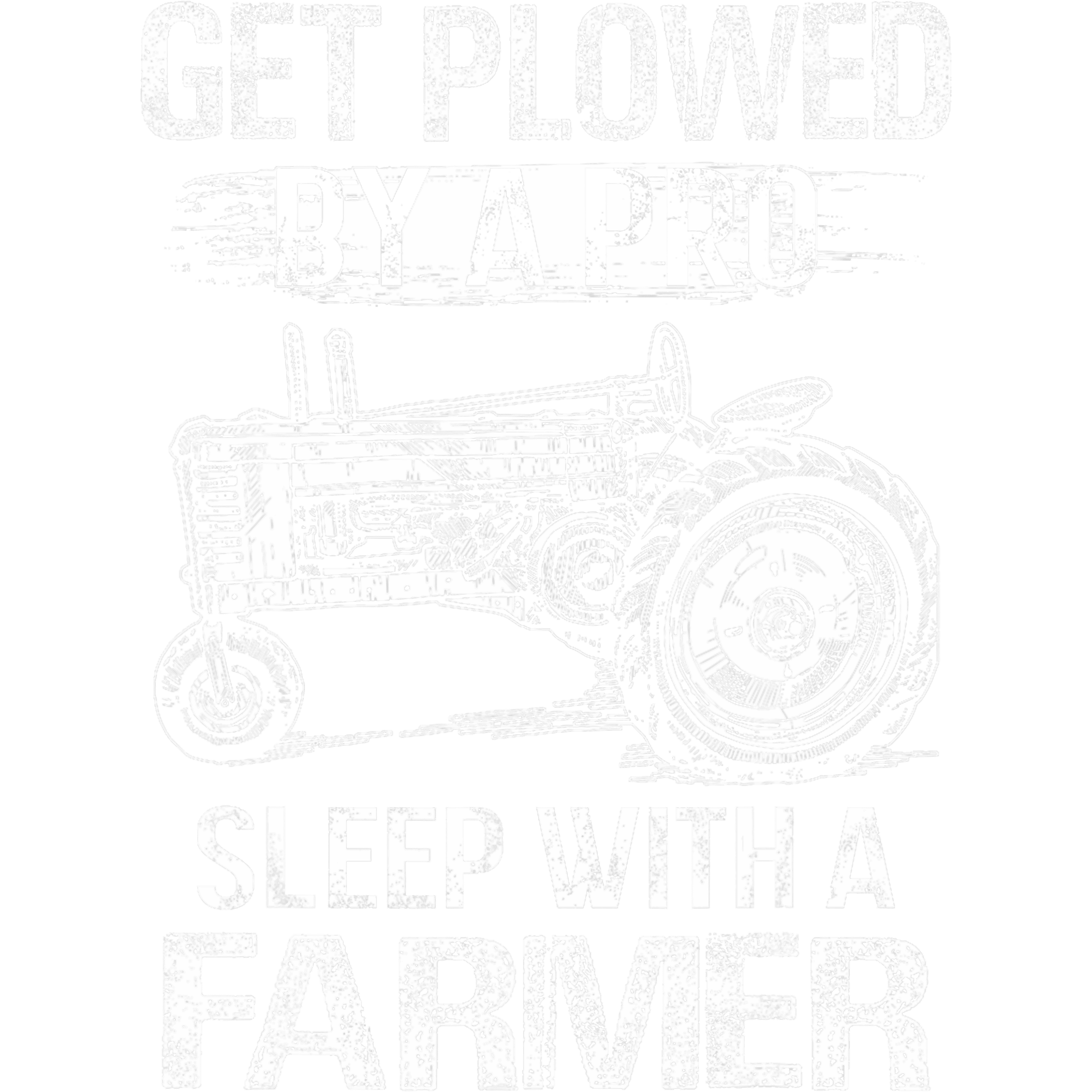 Get Plowed By A Pro Farmer DTF Transfer