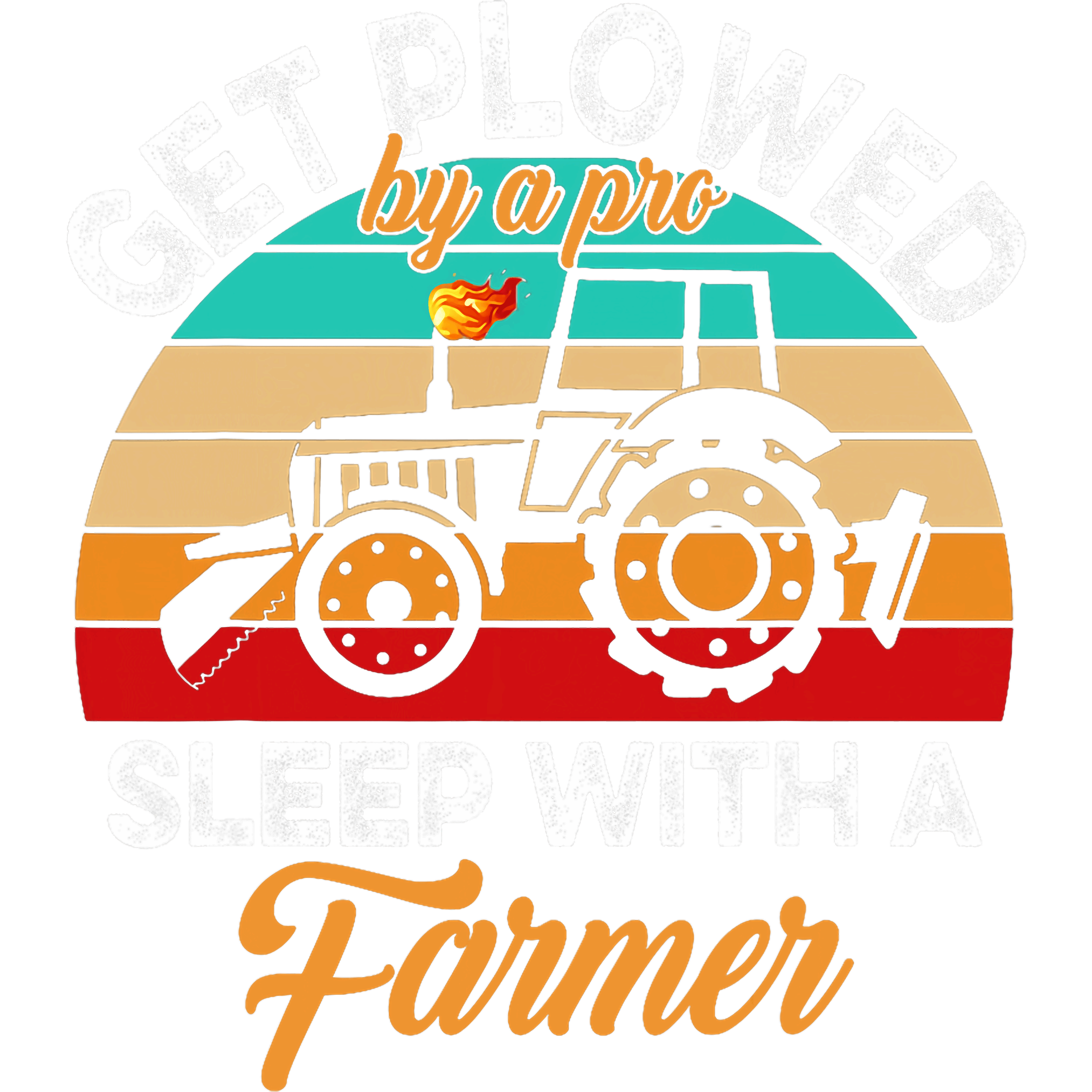 Get Plowed By A Pro Vintage Farmer DTF Transfer