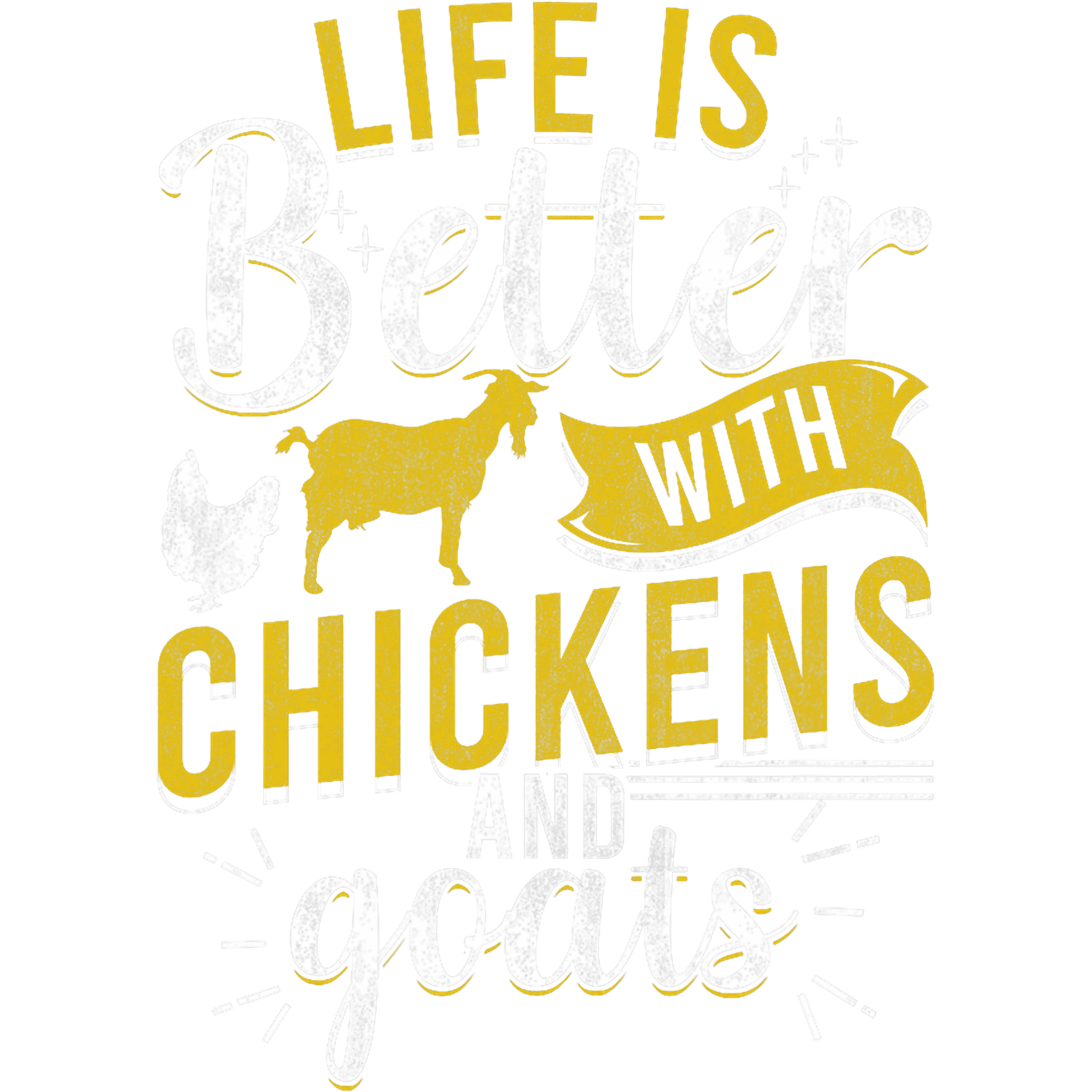 Life Is Better With Chickens And Goats DTF Transfer