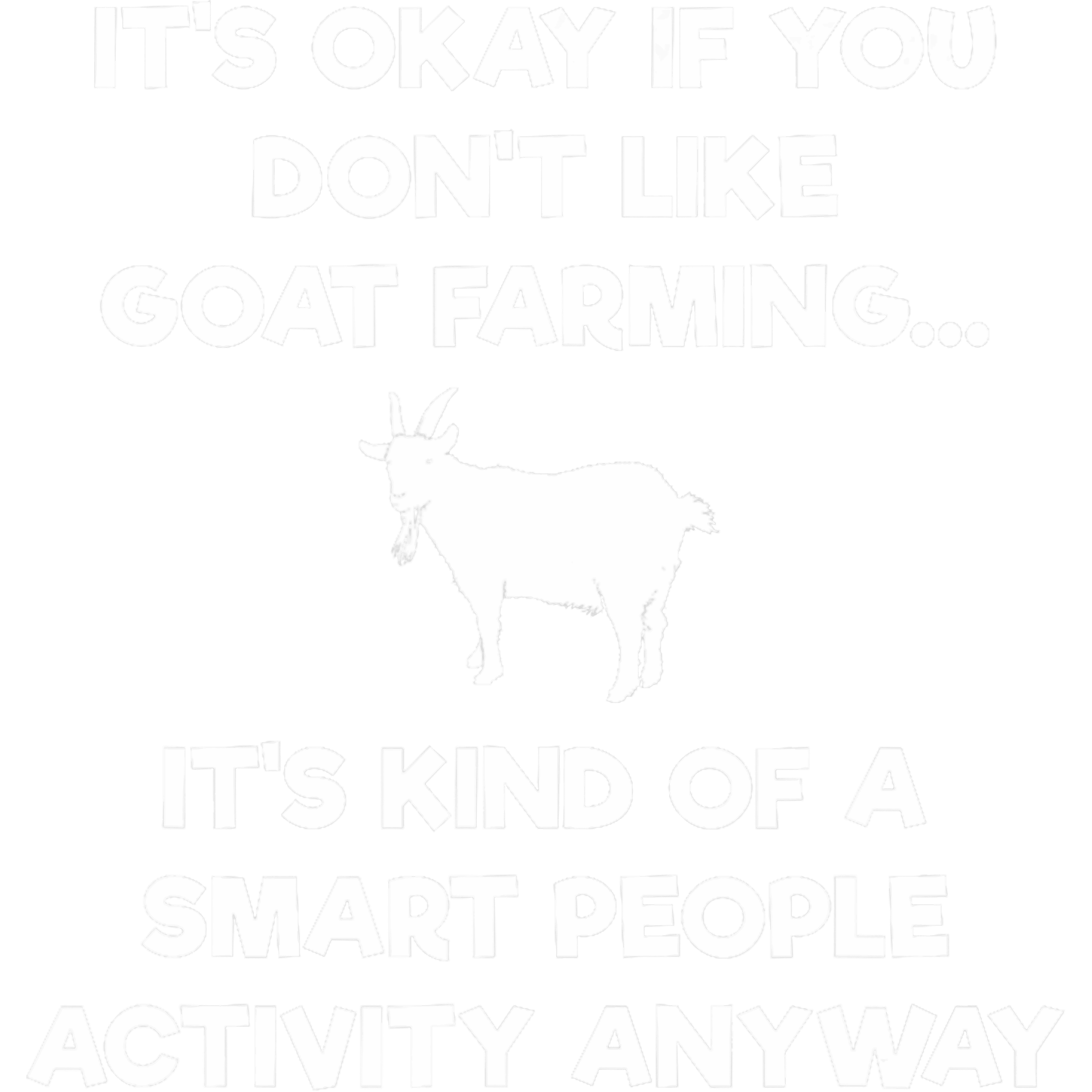 Goat Farming Is A Smart People Activity DTF Transfer