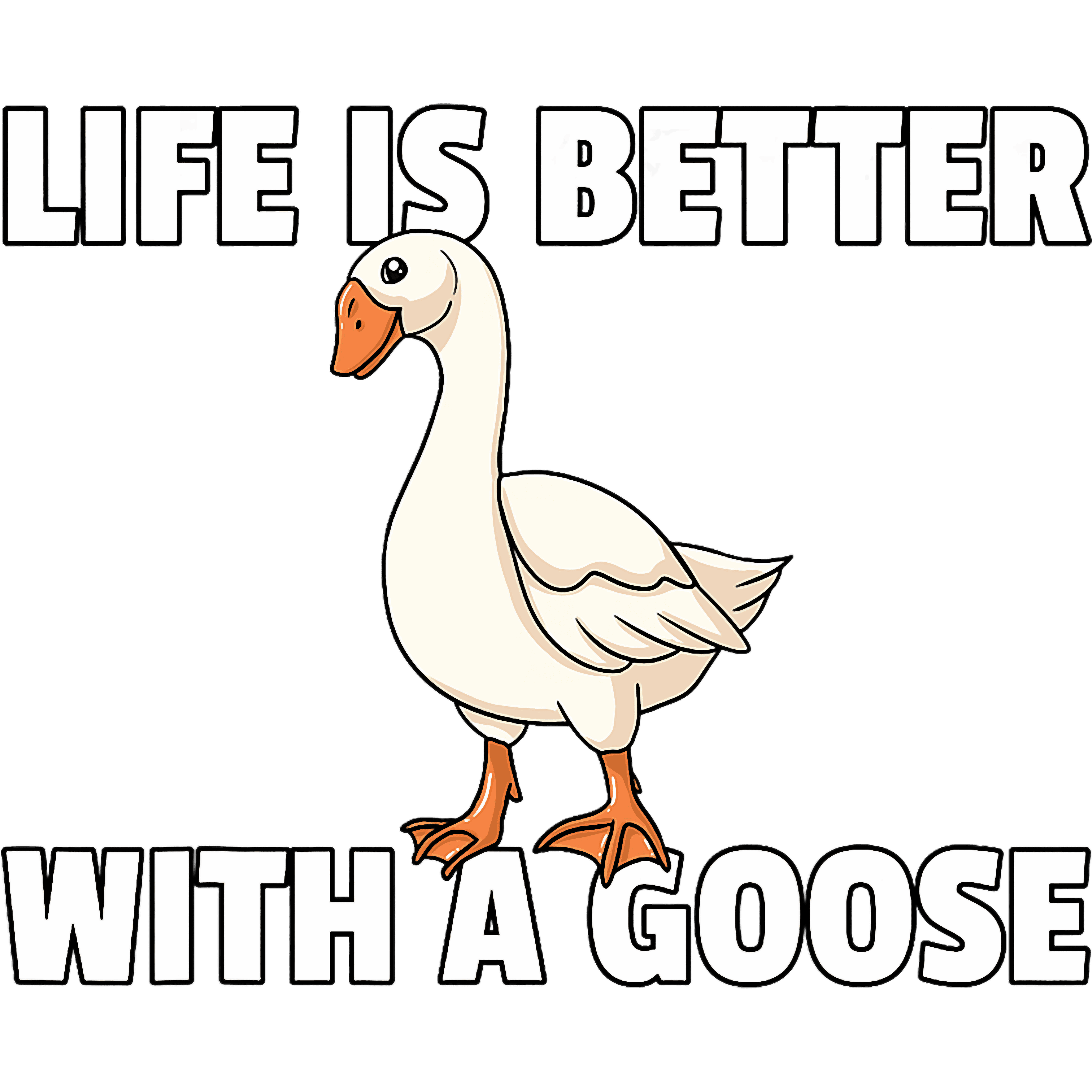 Life Is Better With A Goose DTF Transfer