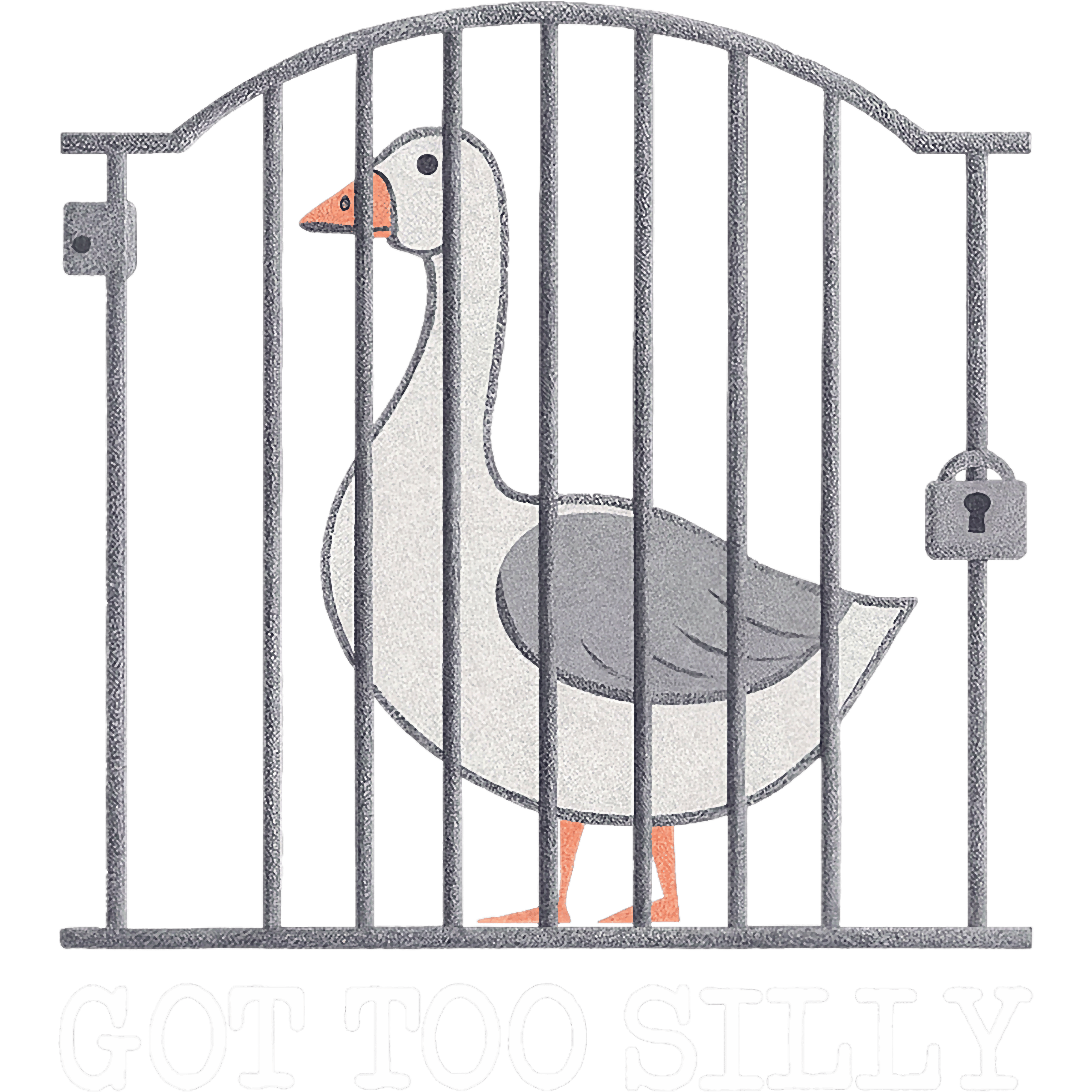 Got Too Silly Goose In Jail DTF Transfer