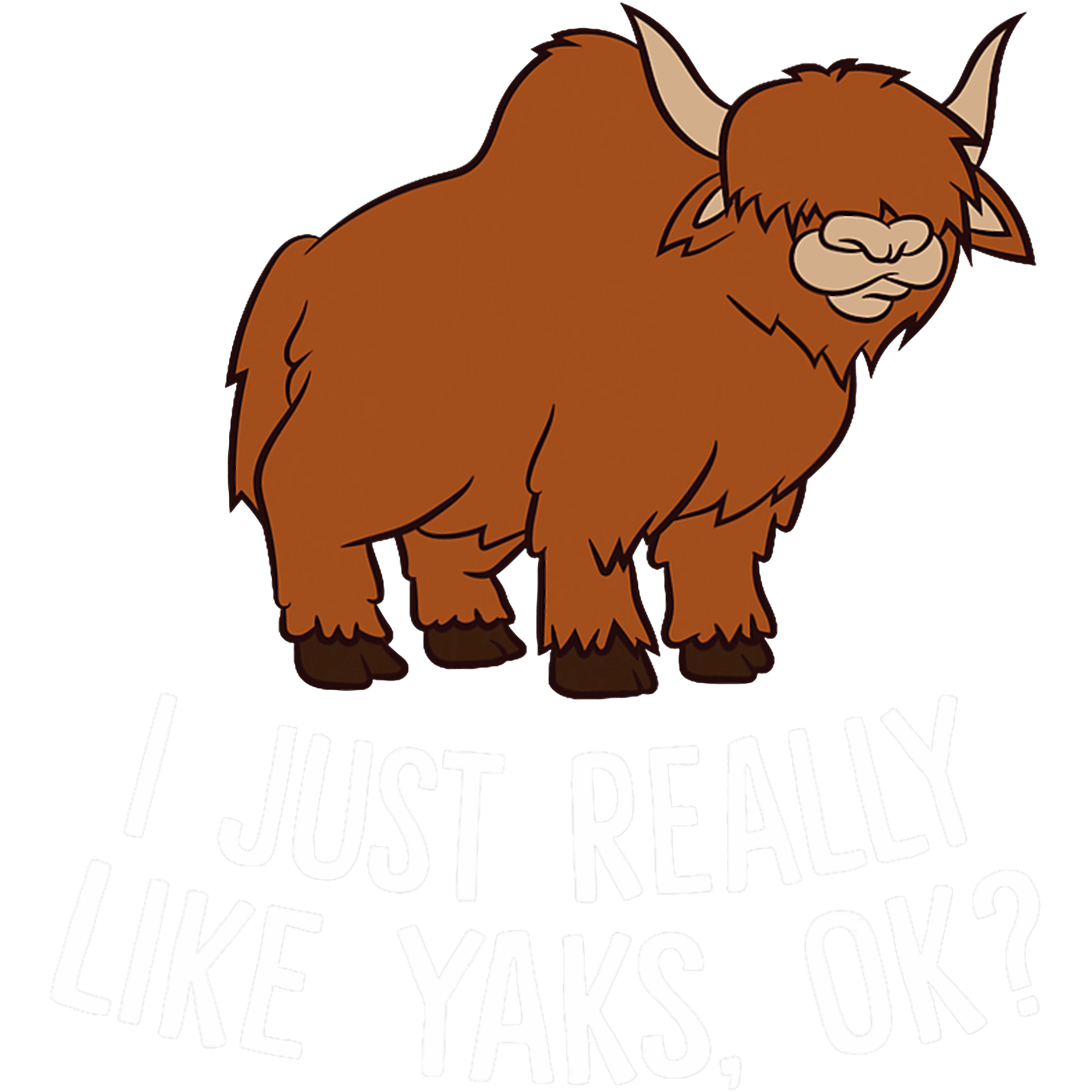I Just Really Like Yaks DTF Transfer