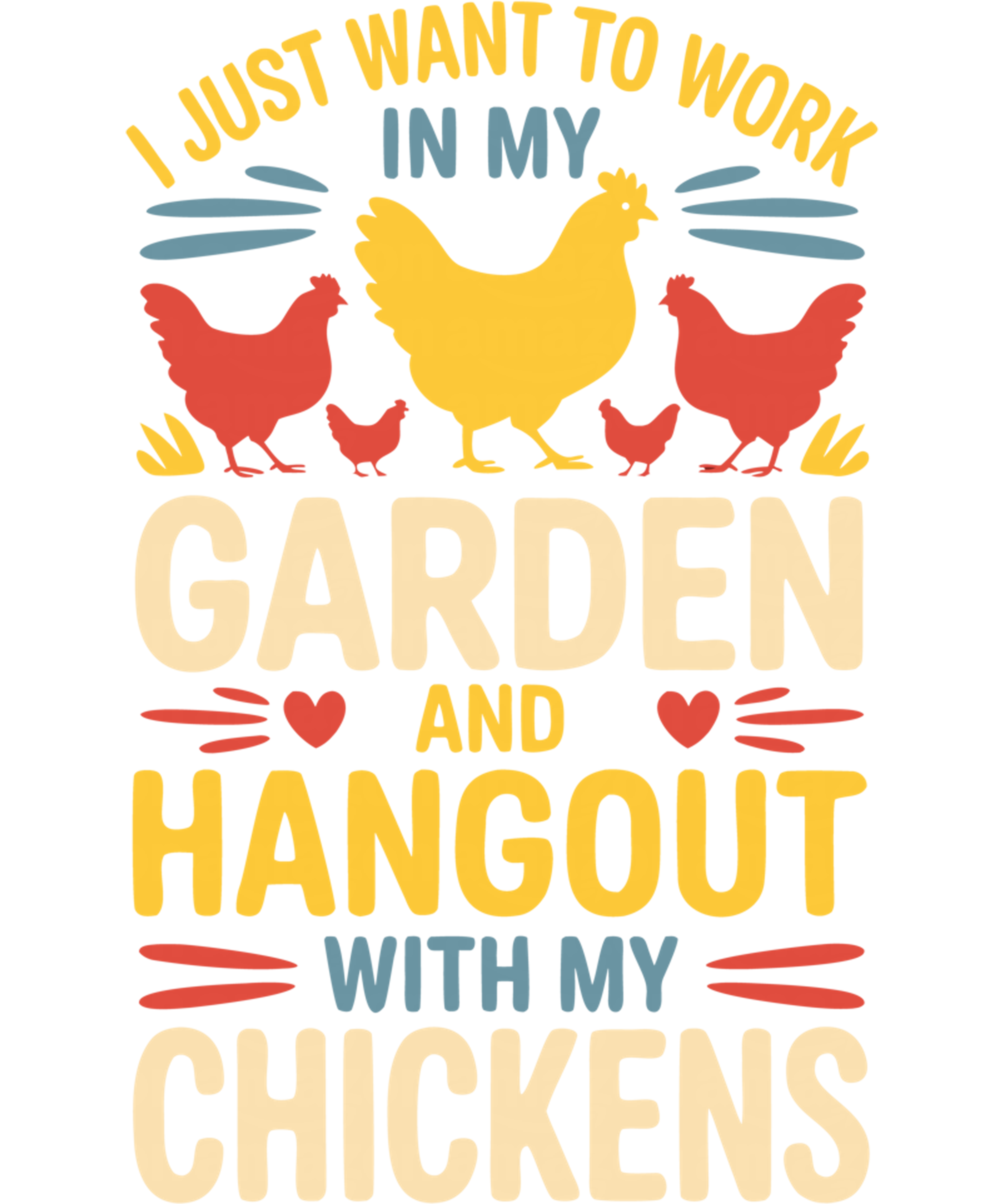 Garden And Hangout With My Chickens DTF Transfer