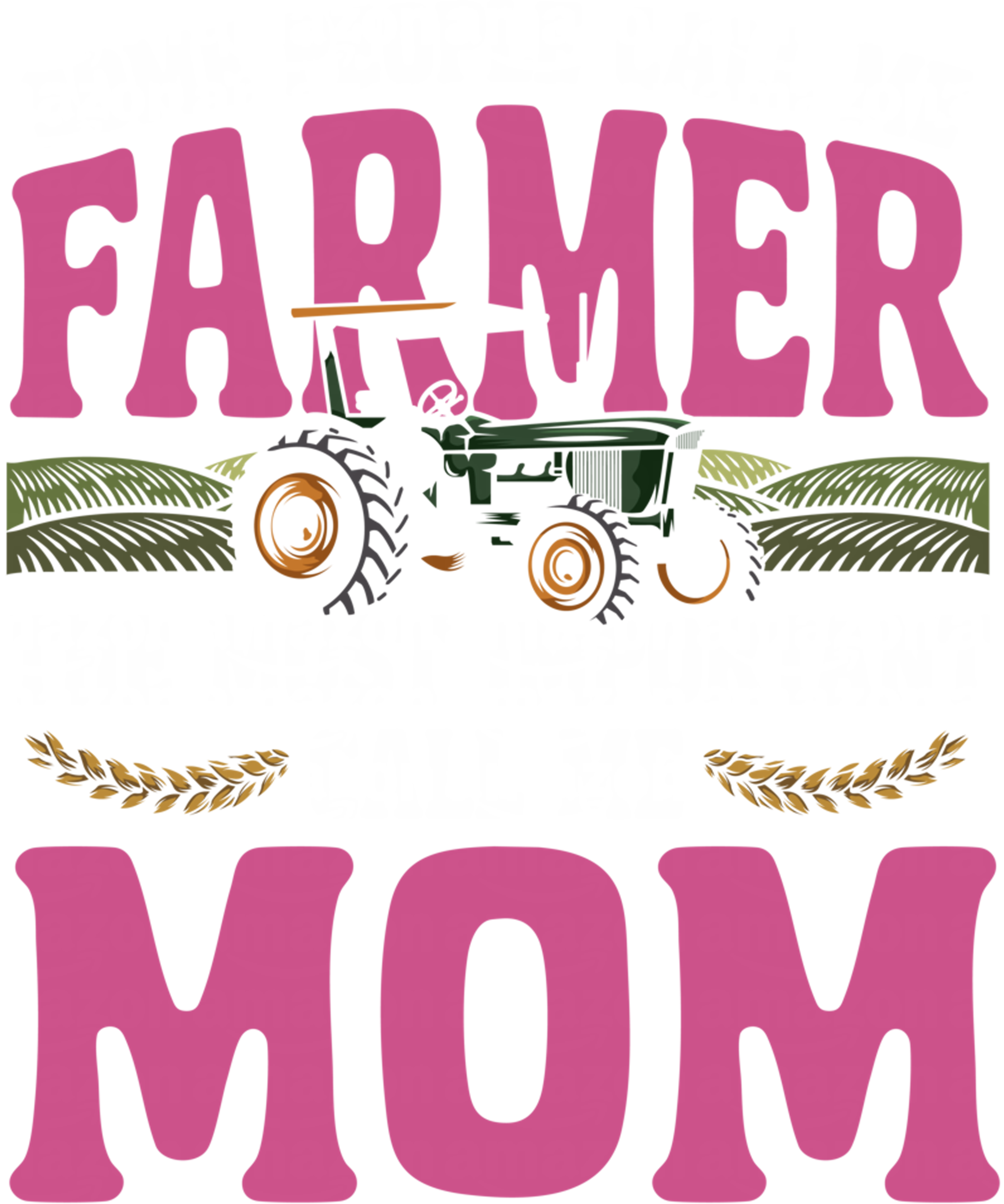 Farmer Mom Tractor Life DTF Transfer