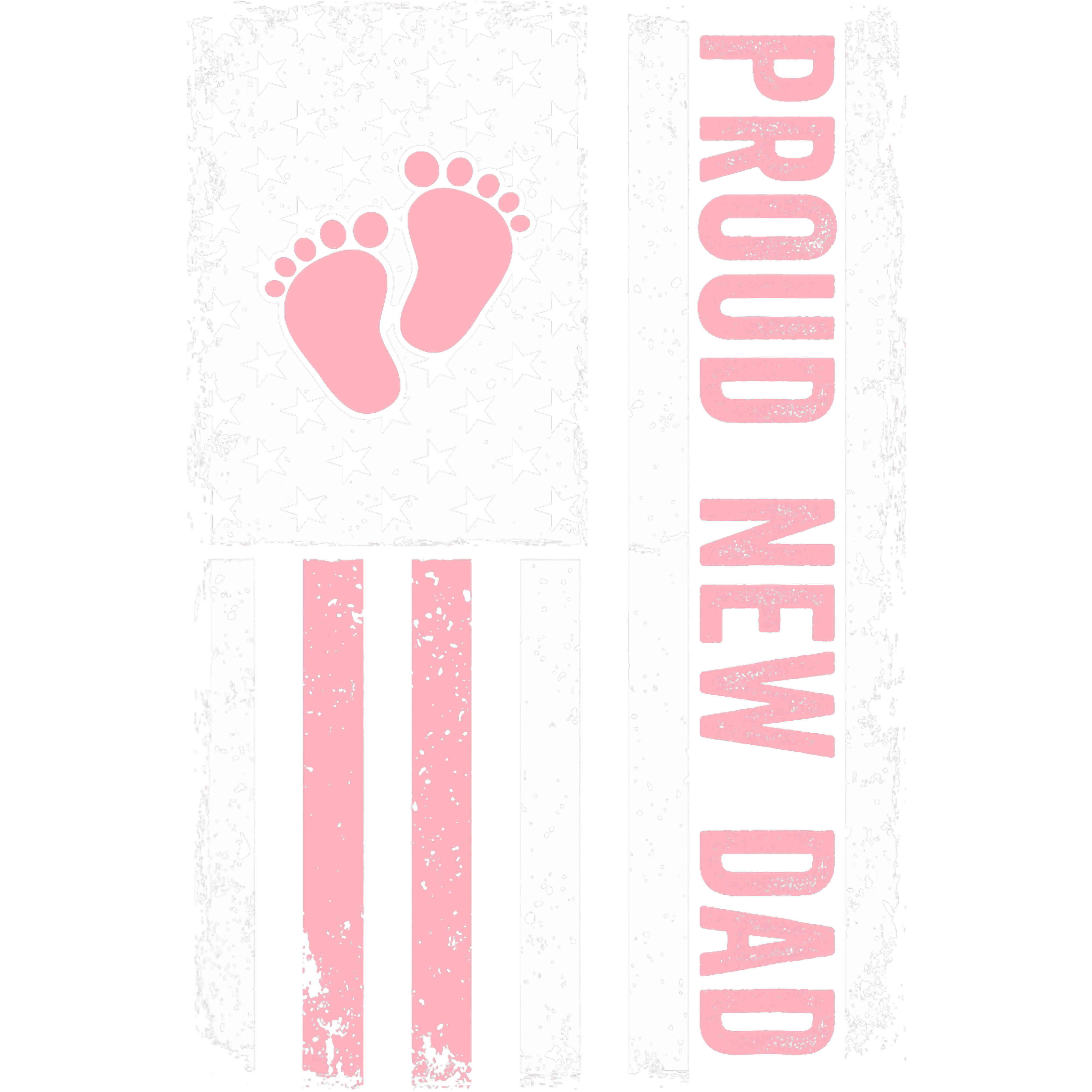 Proud New Dad Baby Girl Announcement DTF Transfer