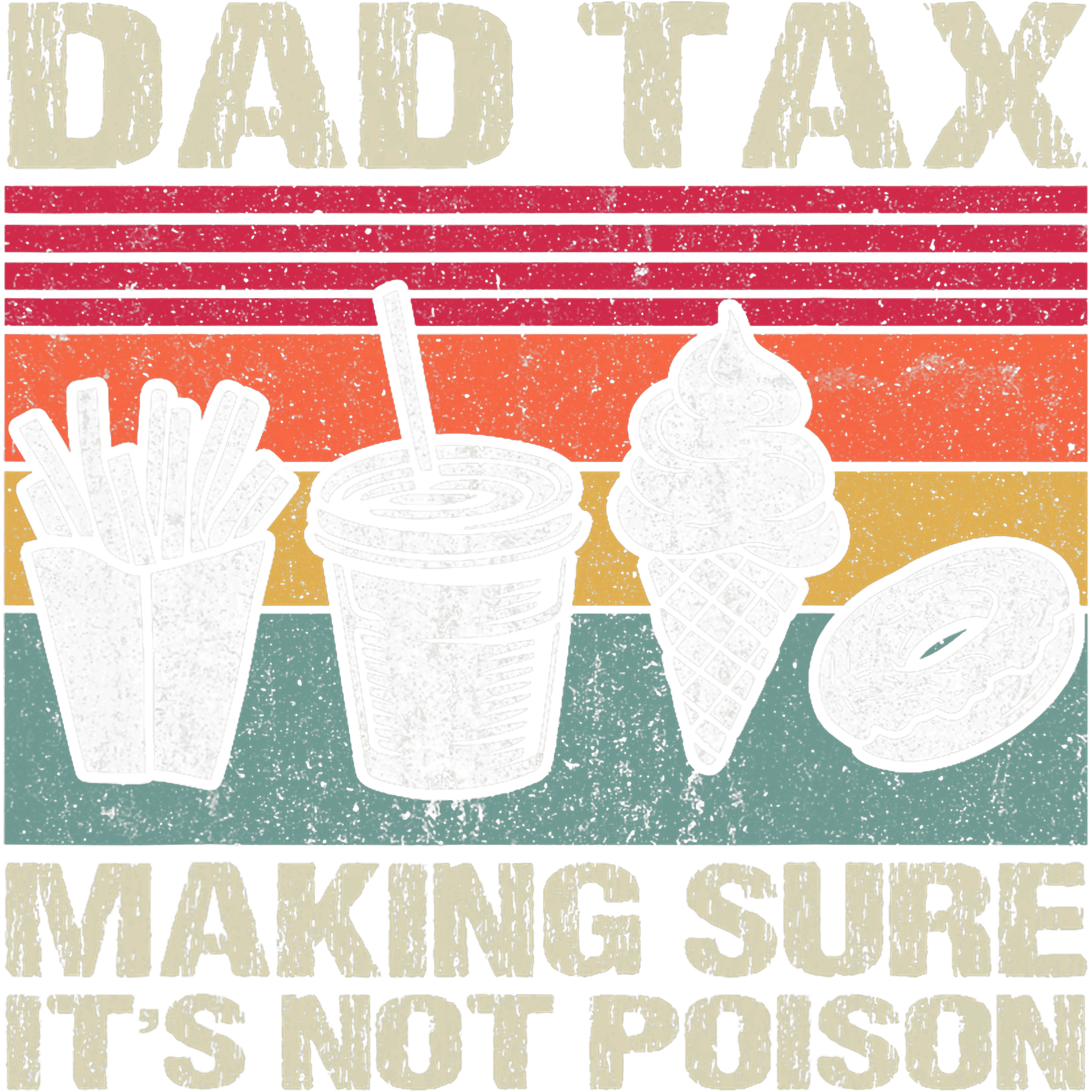 Dad Tax Making Sure Its Not Poison DTF Transfer