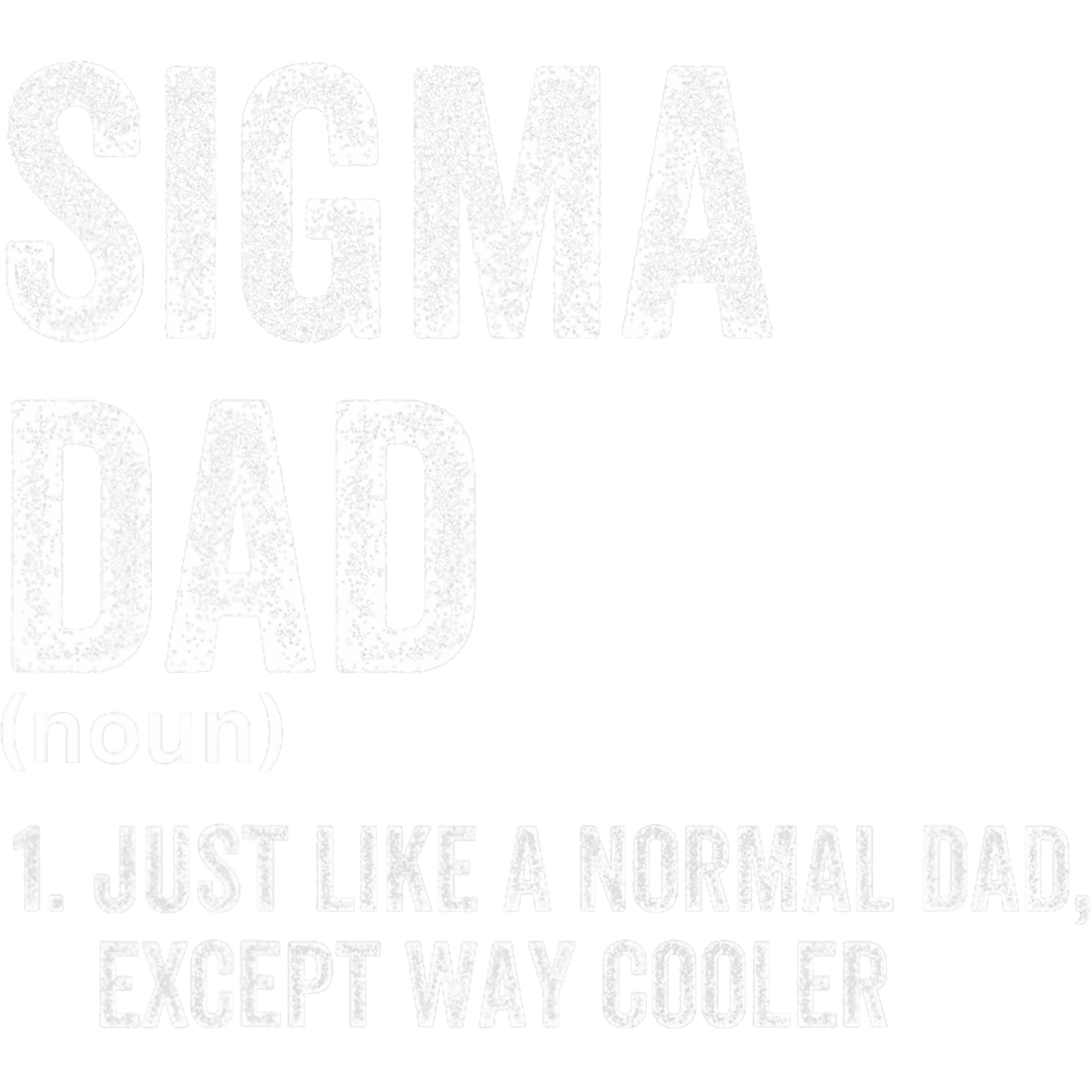 Sigma Dad Funny Definition Style Cool Dad DTF Transfer