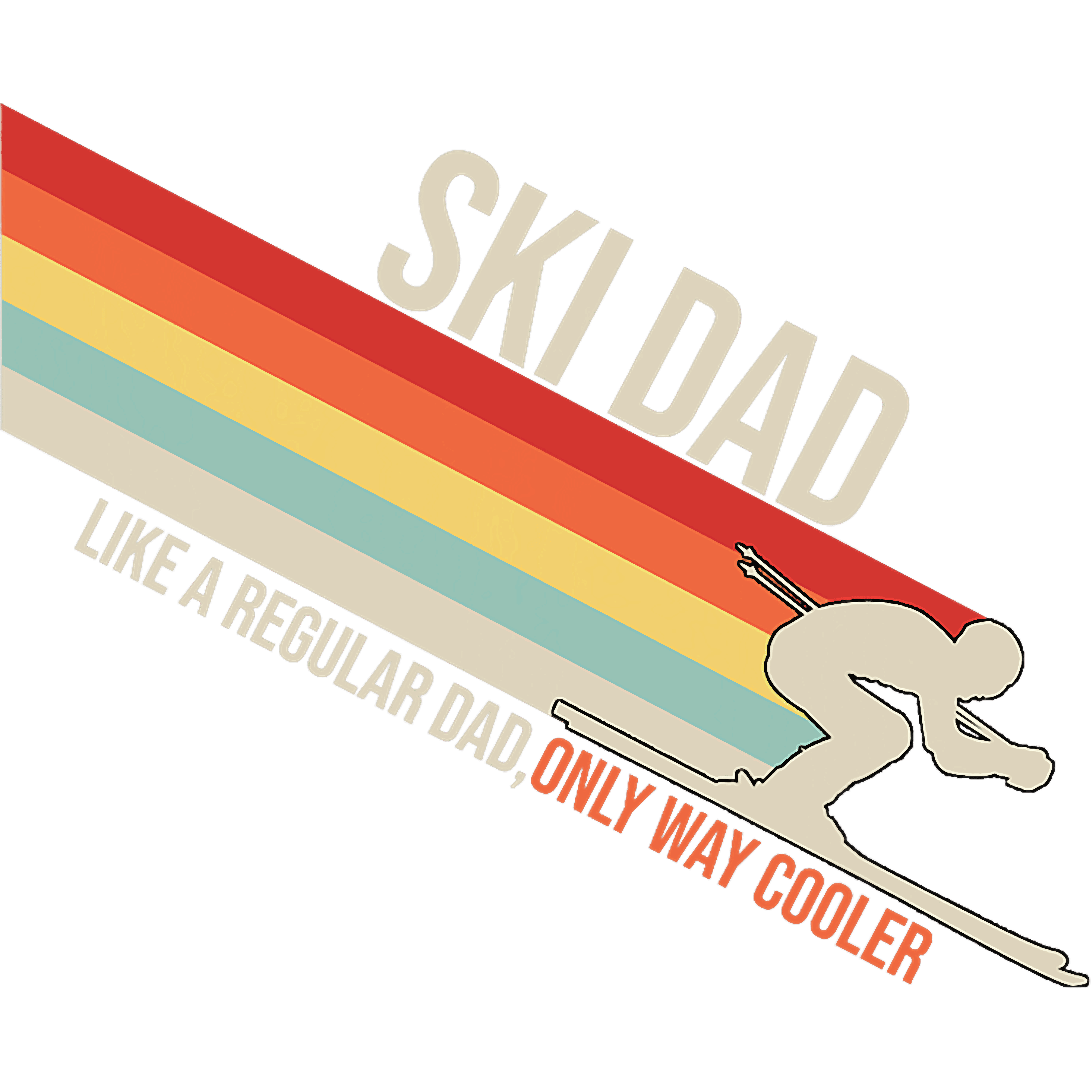 Ski Dad Like A Regular Dad Only Way Cooler DTF Transfer