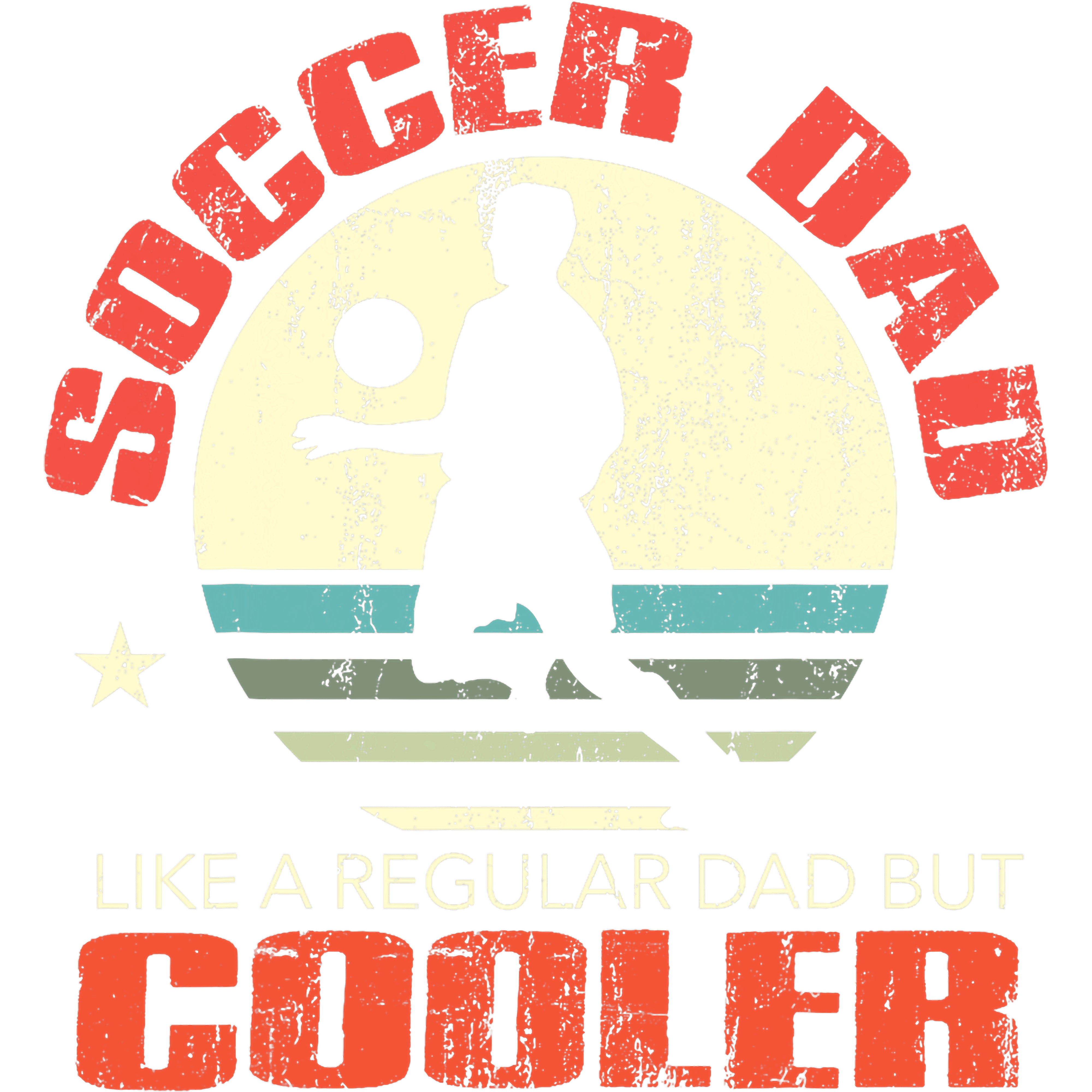 Soccer Dad Like A Regular Dad But Cooler DTF Transfer