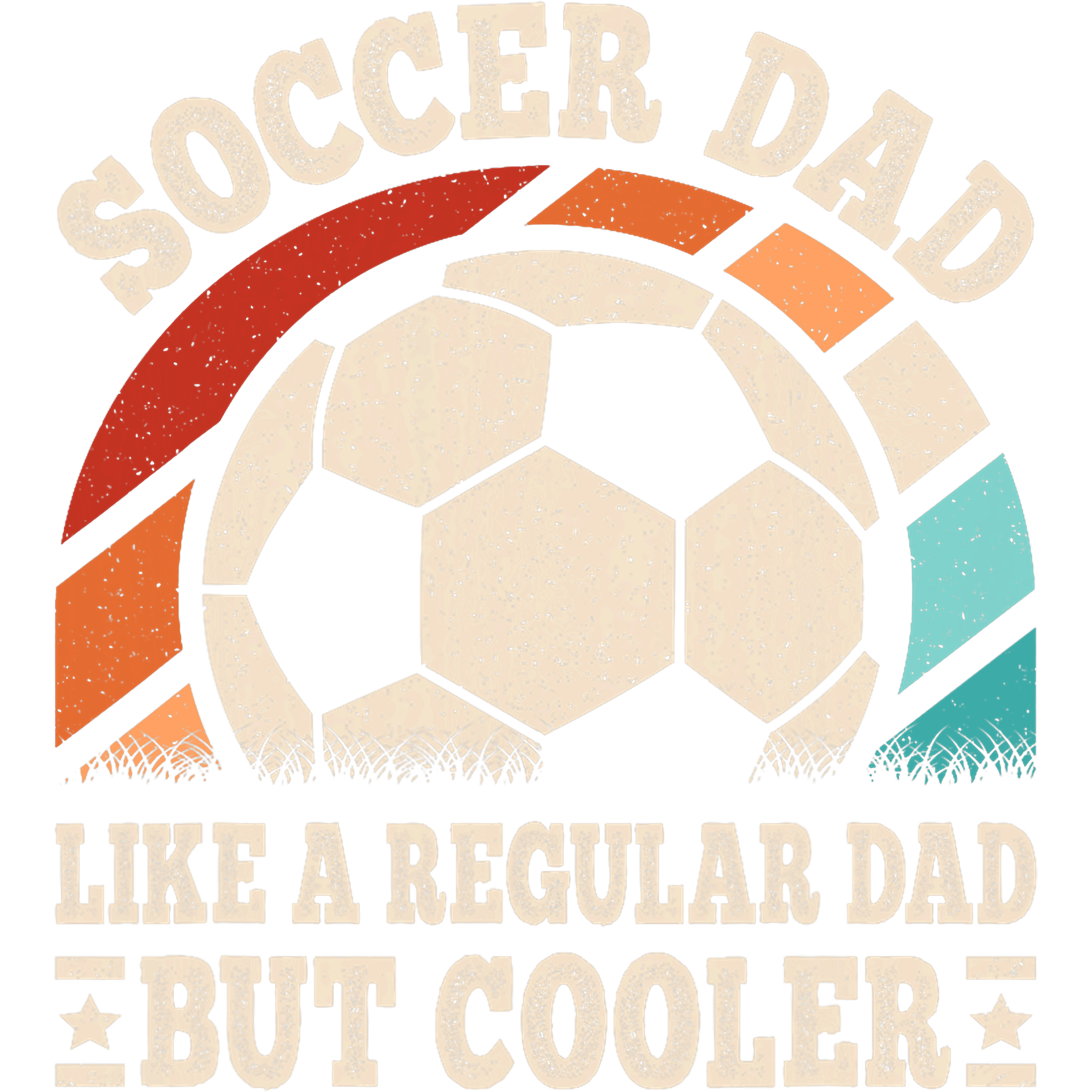 Soccer Dad Like A Regular Dad But Cooler DTF Transfer