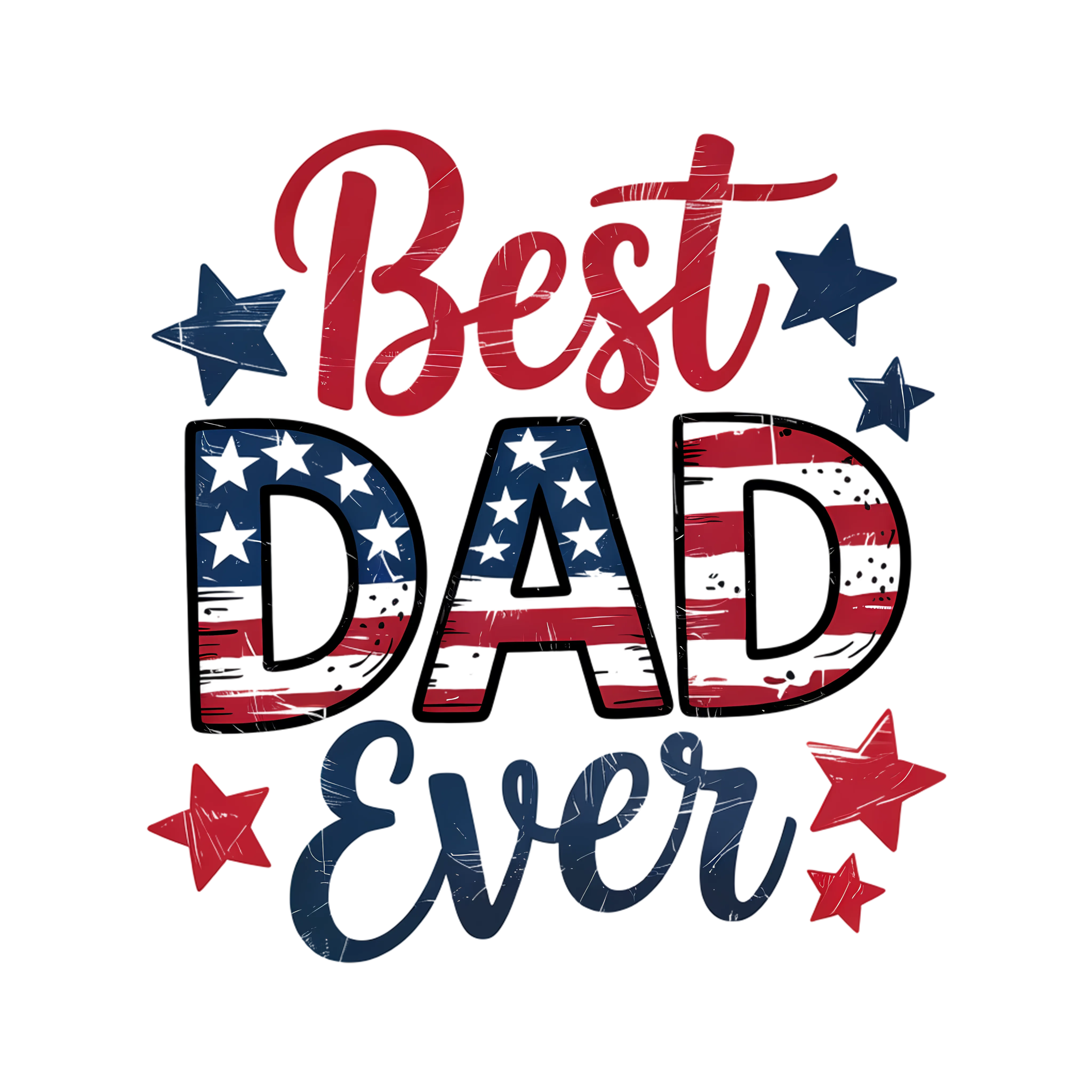 Best Dad Ever Patriotic DTF Transfer