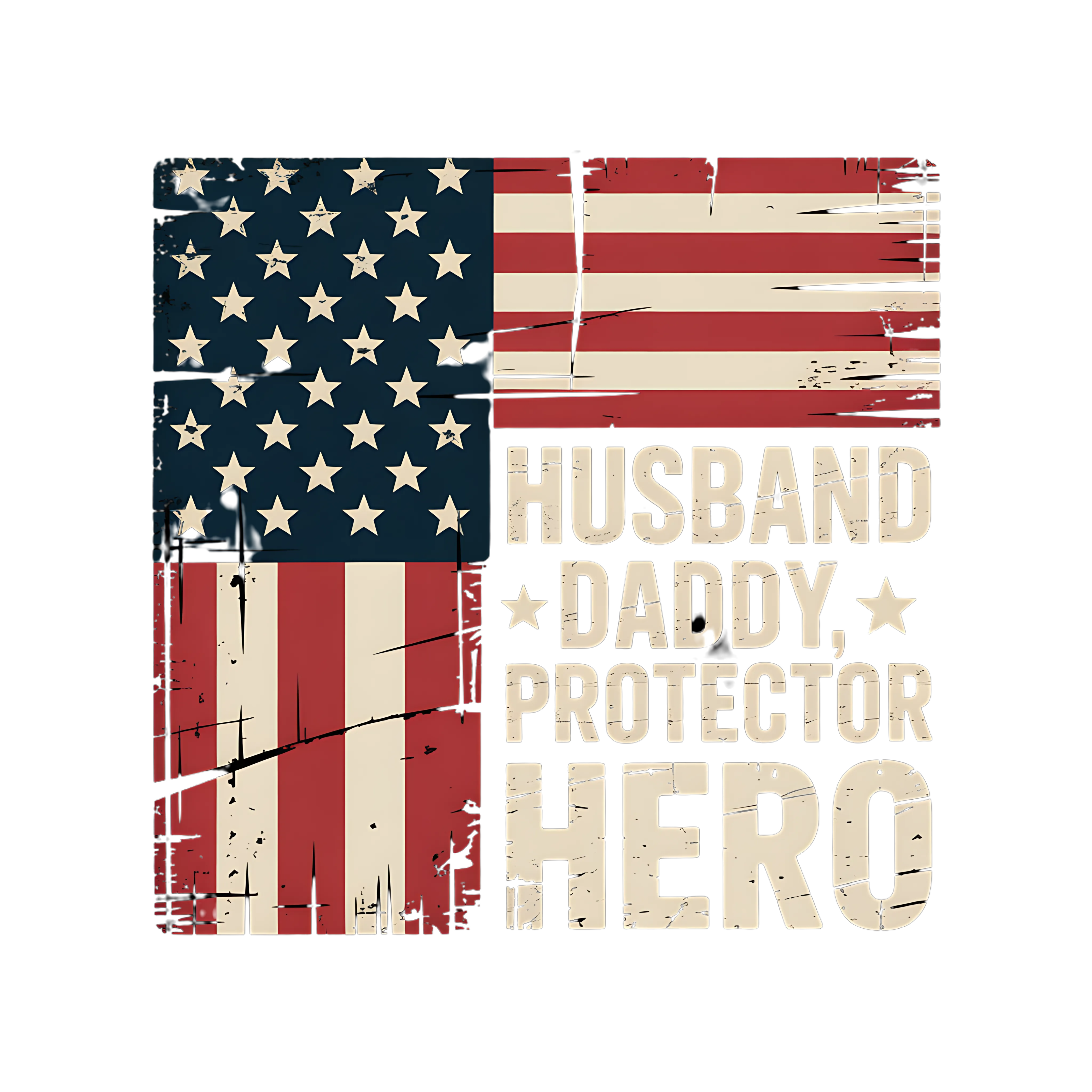 Patriotic Husband Daddy Hero DTF Transfer