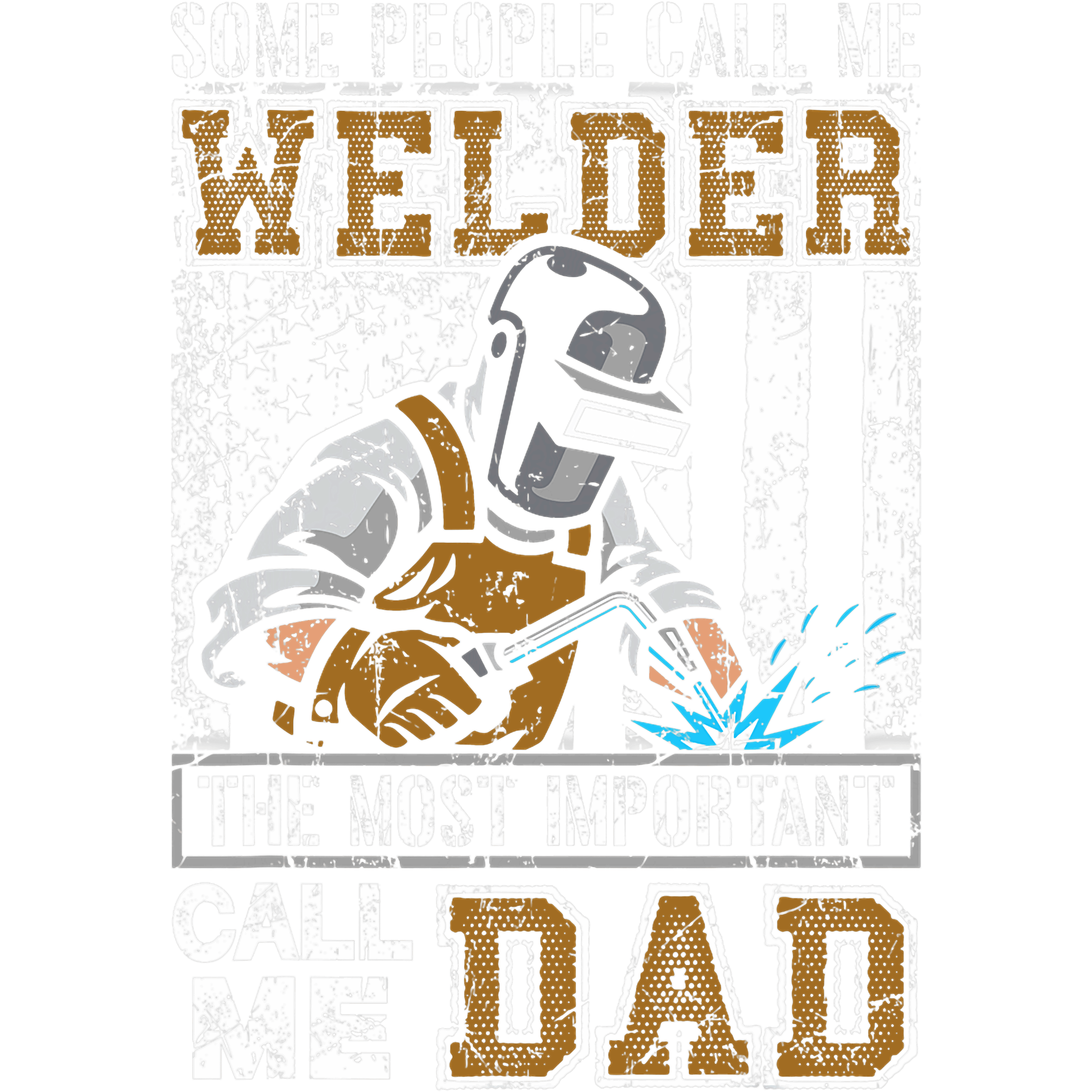 Some People Call Me Welder DTF Transfer