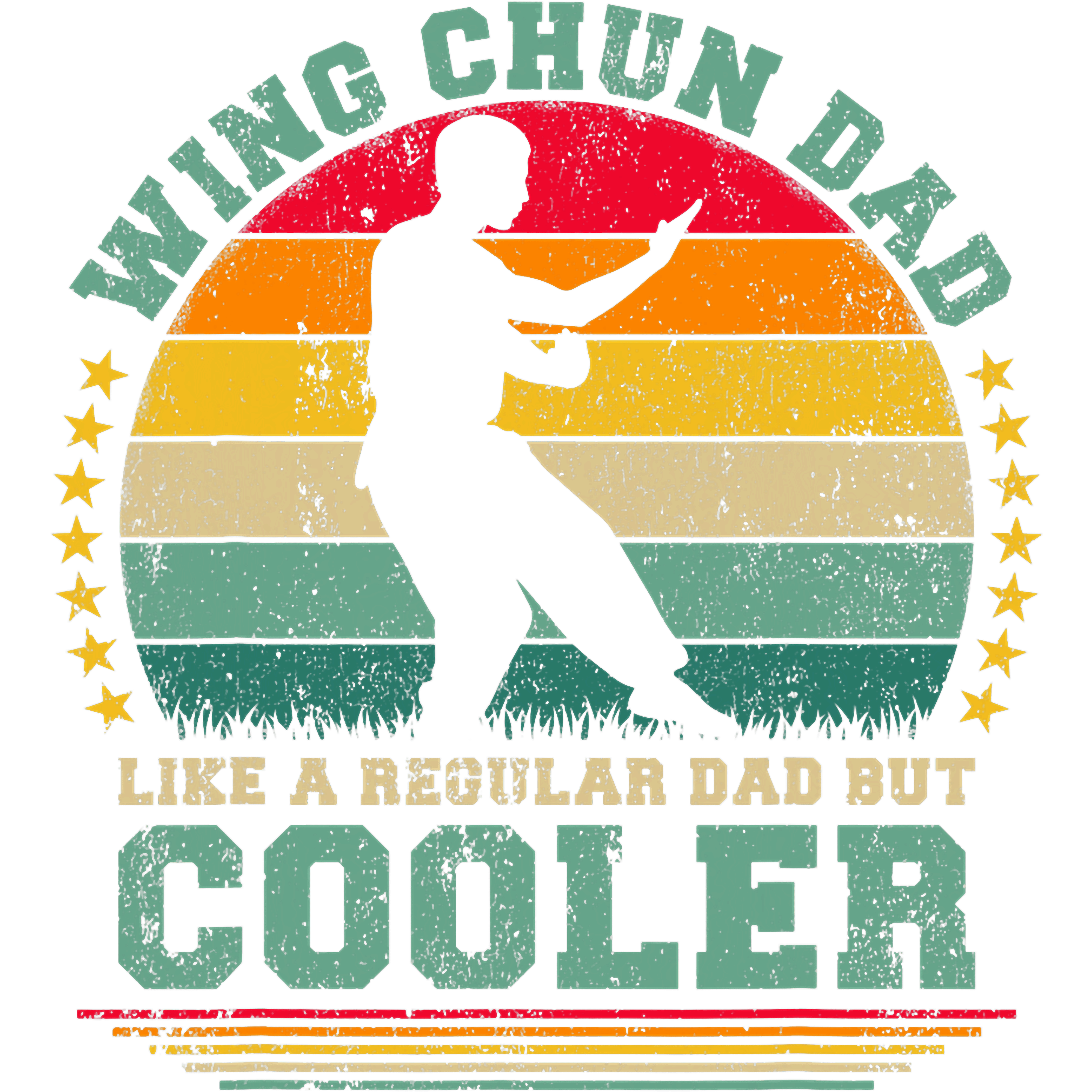 Wing Chun Dad Like A Regular Dad But Cooler DTF Transfer